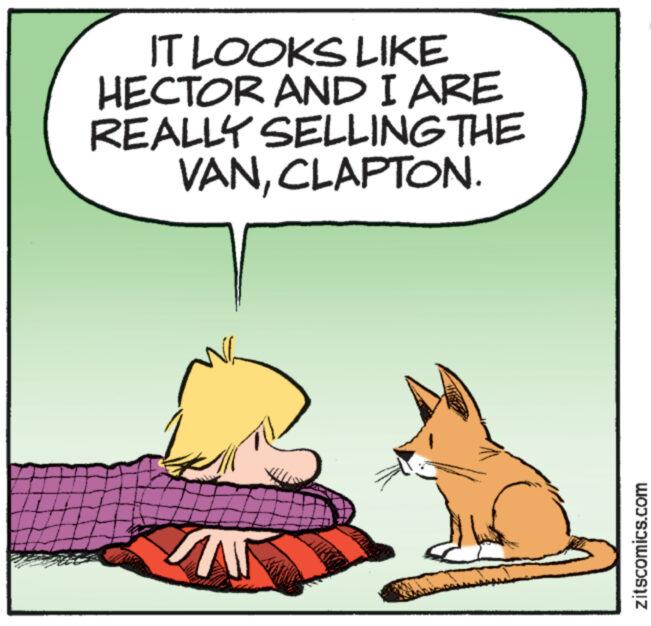Event OCR: IT LOOKS LIKE HECTOR AND I ARE REALLY SELLING THE VANCLAPTON. www zitscomics.com IT LOOKS LIKE HECTOR AND I ARE REALLY SELLING THE VANCLAPTON . www zitscomics.com
