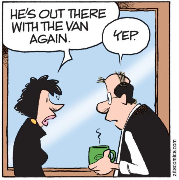 People OCR: HE'S OUT THERE WITH THE VAN AGAIN. YEP. zitscomics.com HE'S OUT THERE WITH THE VAN AGAIN . YEP . zitscomics.com