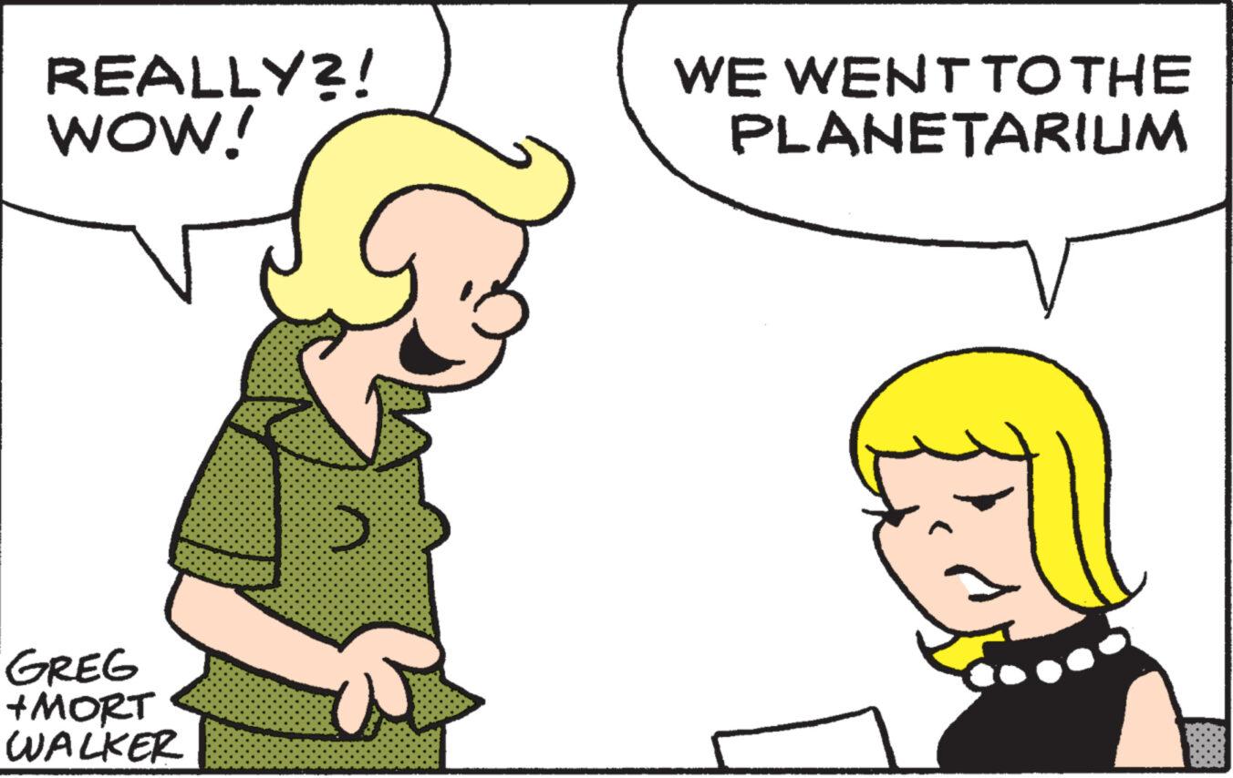 Sharing OCR: REALLY?! WOW! GREG +MORT WALKER WE WENT TO THE PLANETARIUM REALLY ?! WOW ! GREG + MORT WALKER WE WENT TO THE PLANETARIUM