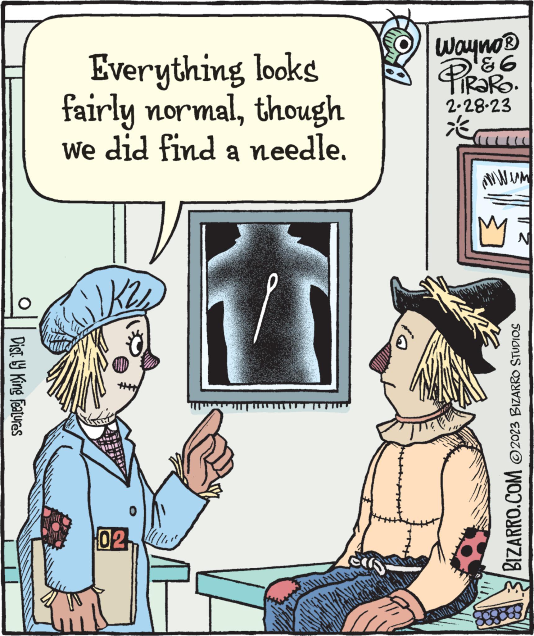 Sharing OCR: Dist. by King Features looks Everything fairly normalthough we did find a needle. K22 KU 02 cu Wayno ? & 6 PIRORO. 2-28-23 * wwww M N BIZARRO.COM ©2023 BIZARRO STUDIOS Dist . by King Features looks Everything fairly normalthough we did find a needle . K22 KU 02 cu Wayno ? & 6 PIRORO . 2-28-23 * wwww M N BIZARRO.COM © 2023 BIZARRO STUDIOS