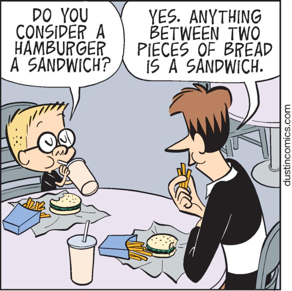 Art OCR: DO YOU CONSIDER A HAMBURGER A SANDWICH? YES. ANYTHING BETWEEN TWO PIECES OF BREAD IS A SANDWICH. dustincomics.com DO YOU CONSIDER A HAMBURGER A SANDWICH ? YES . ANYTHING BETWEEN TWO PIECES OF BREAD IS A SANDWICH . dustincomics.com