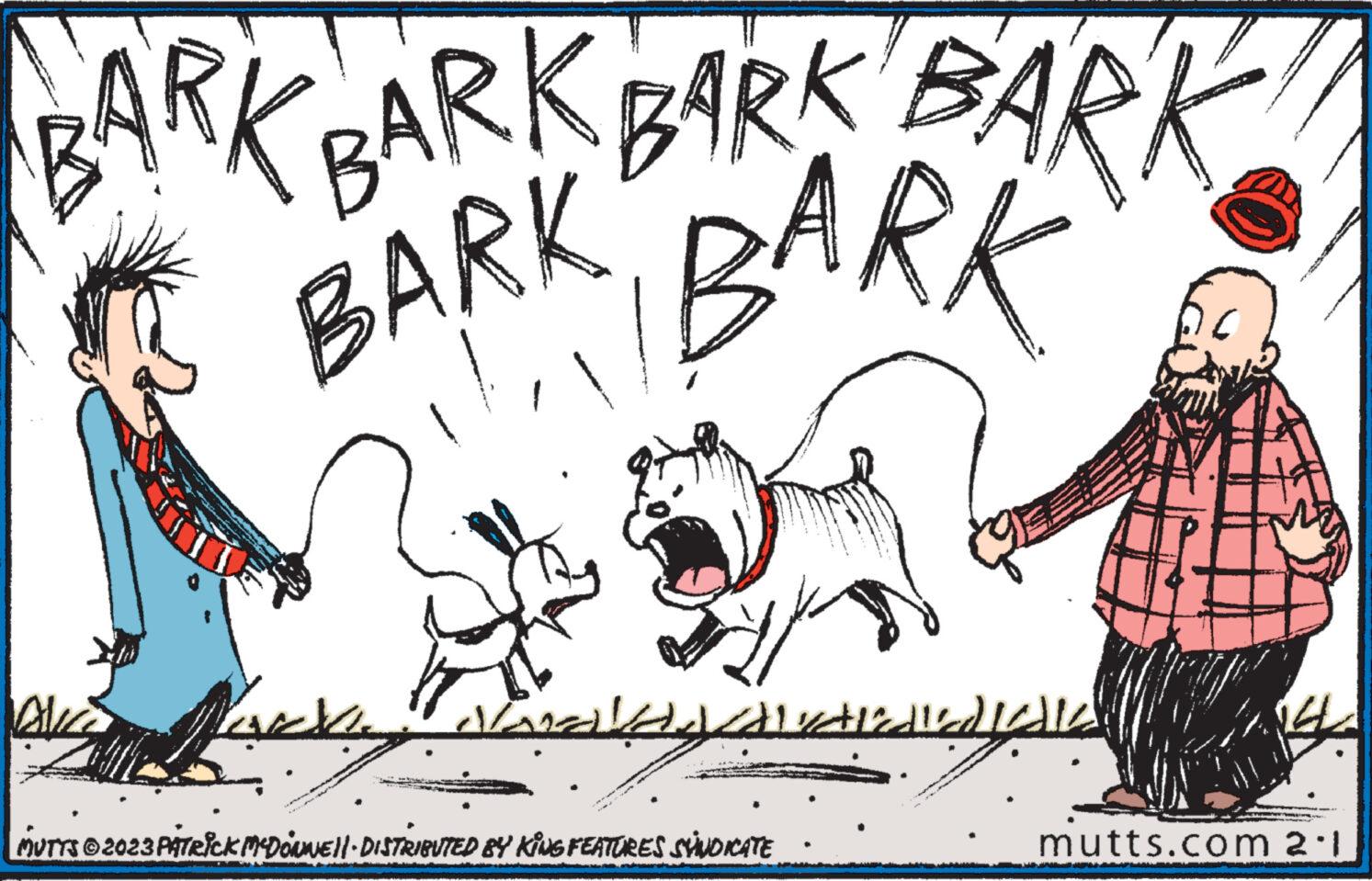 Carnivore OCR: BARK BARK BARK BARK BARK BARK ??? TARANTANE okay okay dirtled led fall MUTTS?2023 PATRICK MCDONNE||- DISTRIBUTED BY KING FEATURES SÜNDICATE mutts.com 2.1 BARK BARK BARK BARK BARK BARK ??? TARANTANE okay okay dirtled led fall MUTTS?2023 PATRICK MCDONNE || - DISTRIBUTED BY KING FEATURES SÜNDICATE mutts.com 2.1