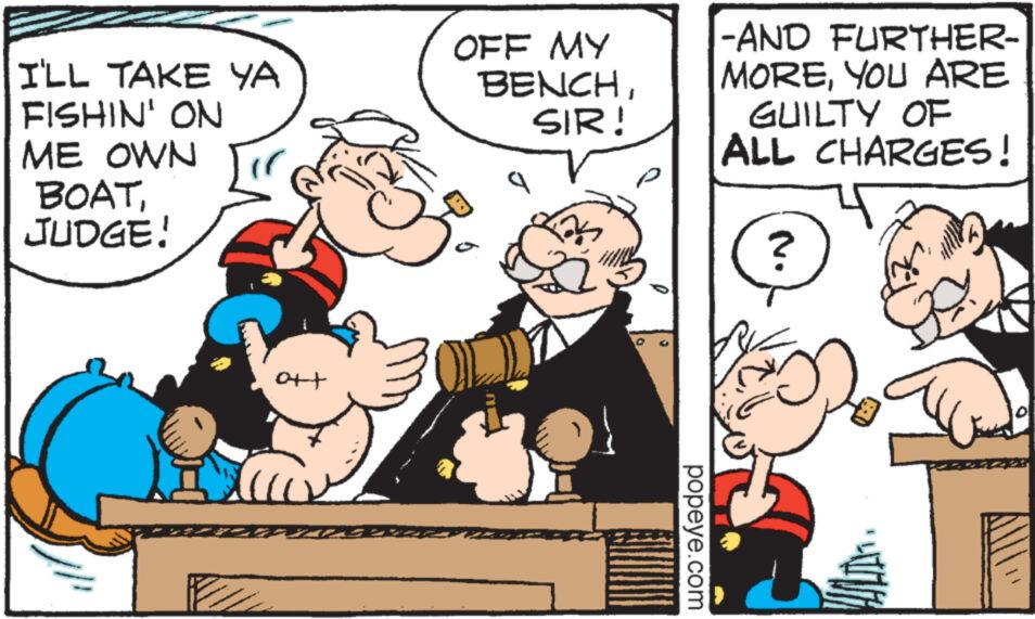 Interaction OCR: I'LL TAKE YA FISHIN' ON ME OWN BOATJUDGE! ott SEL OFF MY BENCHSIR! popeye.com -AND FURTHER- MOREYOU ARE GUILTY OF ALL CHARGES! ? I'LL TAKE YA FISHIN ' ON ME OWN BOATJUDGE ! ott SEL OFF MY BENCHSIR ! popeye.com -AND FURTHER MOREYOU ARE GUILTY OF ALL CHARGES ! ?