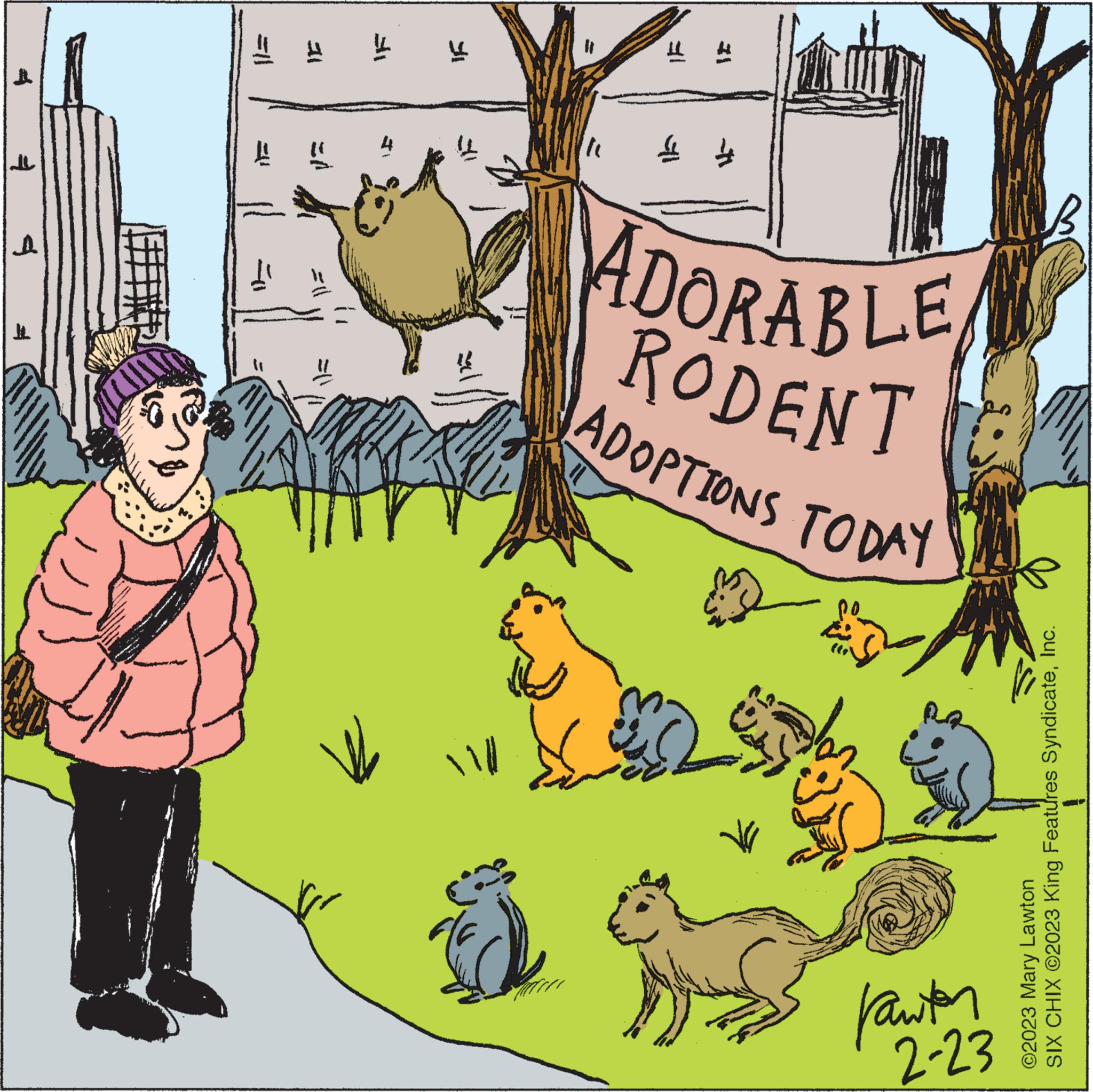 Adaptation OCR: Pawton 2-23 ng ?2023 Mary Lawton SIX CHIX ©2023 King Features SyndicateInc. ADOPTIONS TODAY ?? 15 þ RODENT ADORABLE IF 111 ?? þ IE !! IF IE Pawton 2-23 ng ?2023 Mary Lawton SIX CHIX © 2023 King Features SyndicateInc. ADOPTIONS TODAY ?? 15 þ RODENT ADORABLE IF 111 ?? þ IE !! IF IE