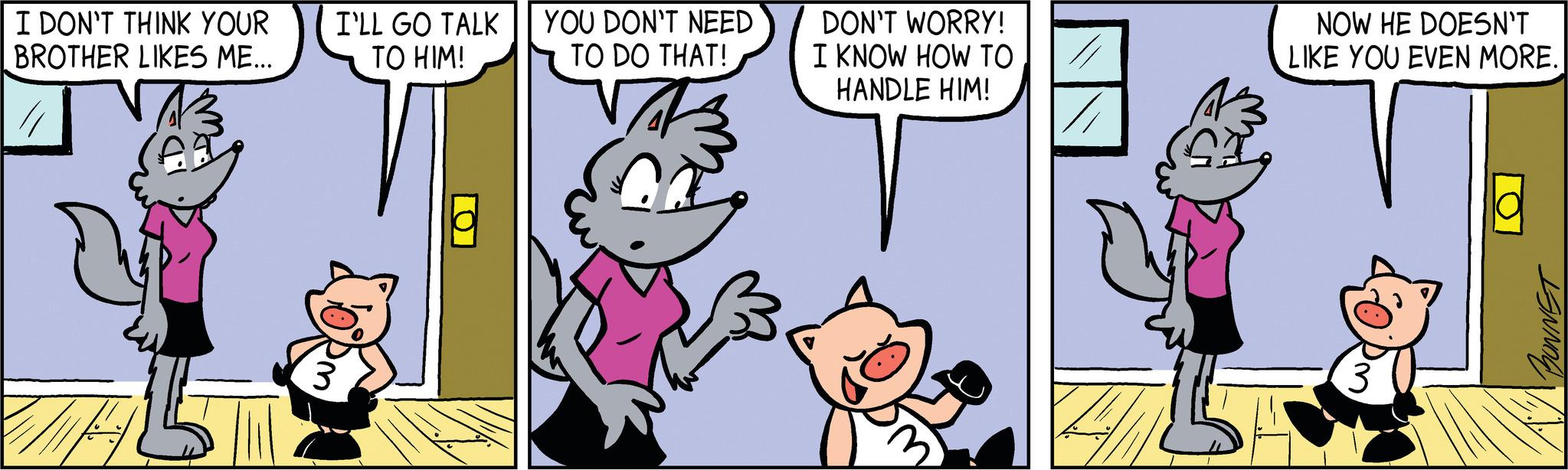 Font OCR: I DON'T THINK YOUR BROTHER LIKES ME... I'LL GO TALK TO HIM! Pm O YOU DON'T NEED TO DO THAT! A DON'T WORRY! I KNOW HOW TO HANDLE HIM! NOW HE DOESN'T LIKE YOU EVEN MORE. T Pm 3 O BONNET I DON'T THINK YOUR BROTHER LIKES ME ... I'LL GO TALK TO HIM ! Pm O YOU DON'T NEED TO DO THAT ! A DON'T WORRY ! I KNOW HOW TO HANDLE HIM ! NOW HE DOESN'T LIKE YOU EVEN MORE . T Pm 3 O BONNET