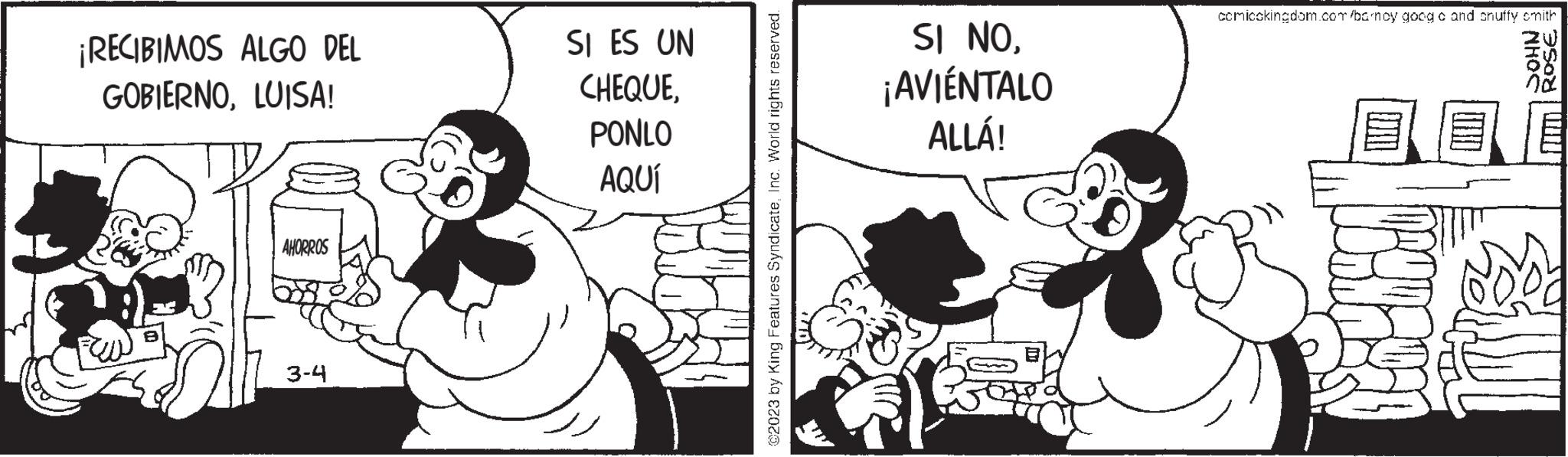 Font OCR: ¡RECIBIMOS ALGO DEL GOBIERNOLUISA! AHORROS 3-4 SI ES UN CHEQUEPONLO AQUÍ ©2023 by King Features SyndicateInc. World rights reserved. SI NO¡AVIÉNTALO ALLÁ! comicskingdom.com/barncy goog c and snuffy smith BO NHOS IM ROSE ¡ RECIBIMOS ALGO DEL GOBIERNOLUISA ! AHORROS 3-4 SI ES UN CHEQUEPONLO AQUÍ © 2023 by King Features SyndicateInc. World rights reserved . SI NO¡ AVIÉNTALO ALLÁ ! comicskingdom.com/barncy goog c and snuffy smith BO NHOS IM ROSE
