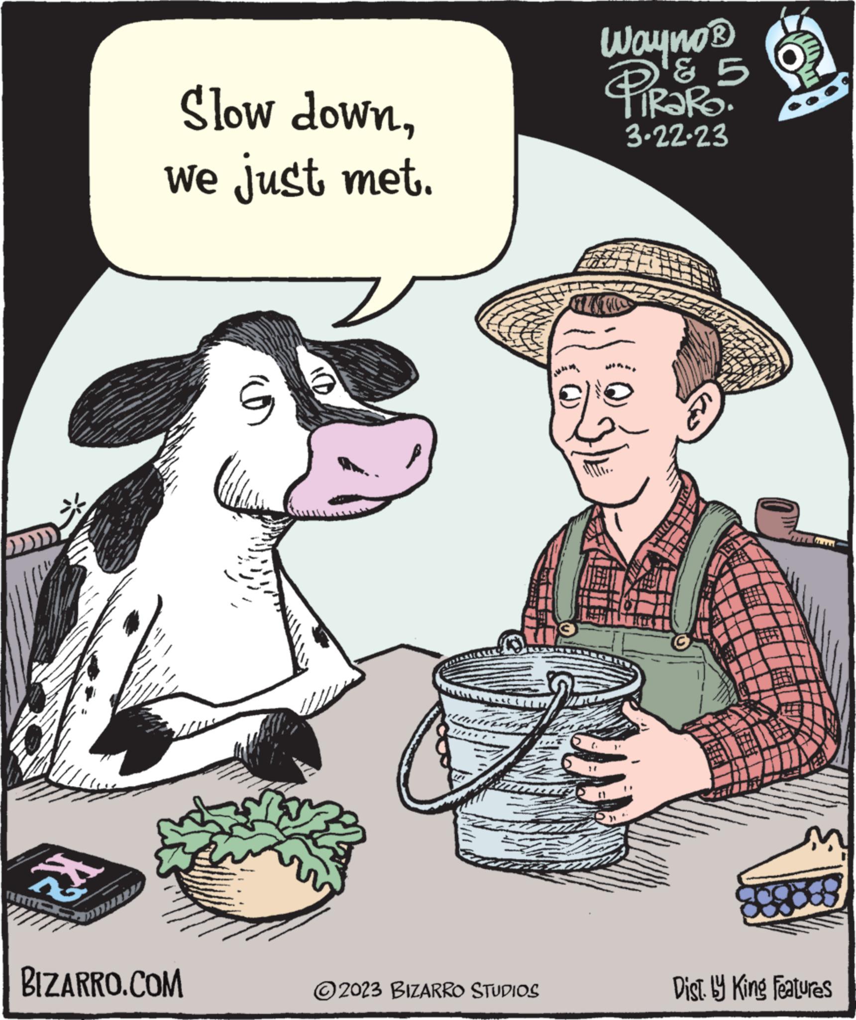 Working animal OCR: 2 Slow downwe just met. BIZARRO.COM G ? 2023 BIZARRO STUDIOS G2 Wayno? & 5 PiRaRo 3.22.23 ** WAME 9869 Dist. by King Features 2 Slow downwe just met . BIZARRO.COM G ? 2023 BIZARRO STUDIOS G2 Wayno? & 5 PiRaRo 3.22.23 ** WAME 9869 Dist . by King Features