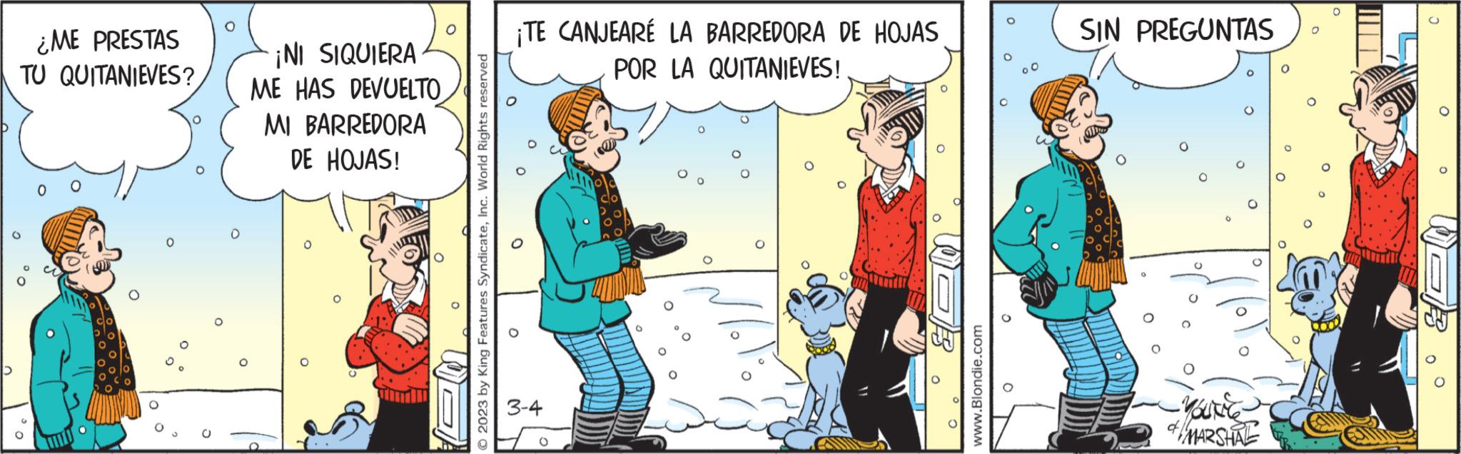 Font OCR: ¿ME PRESTAS TU QUITANIEVES? O ¡NI SIQUIERA ME HAS DEVUELTO MI BARREDORA DE HOJAS! JE 2023 by King Features SyndicateInc. World Rights reserved ¡TE CANJEARÉ LA BARREDORA DE HOJAS POR LA QUITANIEVES! 0 3-4 O www.Blondie.com 0 SIN PREGUNTAS ? O Youre of MARSHAL O ¿ ME PRESTAS TU QUITANIEVES ? O ¡ NI SIQUIERA ME HAS DEVUELTO MI BARREDORA DE HOJAS ! JE 2023 by King Features SyndicateInc. World Rights reserved ¡ TE CANJEARÉ LA BARREDORA DE HOJAS POR LA QUITANIEVES ! 0 3-4 O www.Blondie.com 0 SIN PREGUNTAS ? O Youre of MARSHAL O