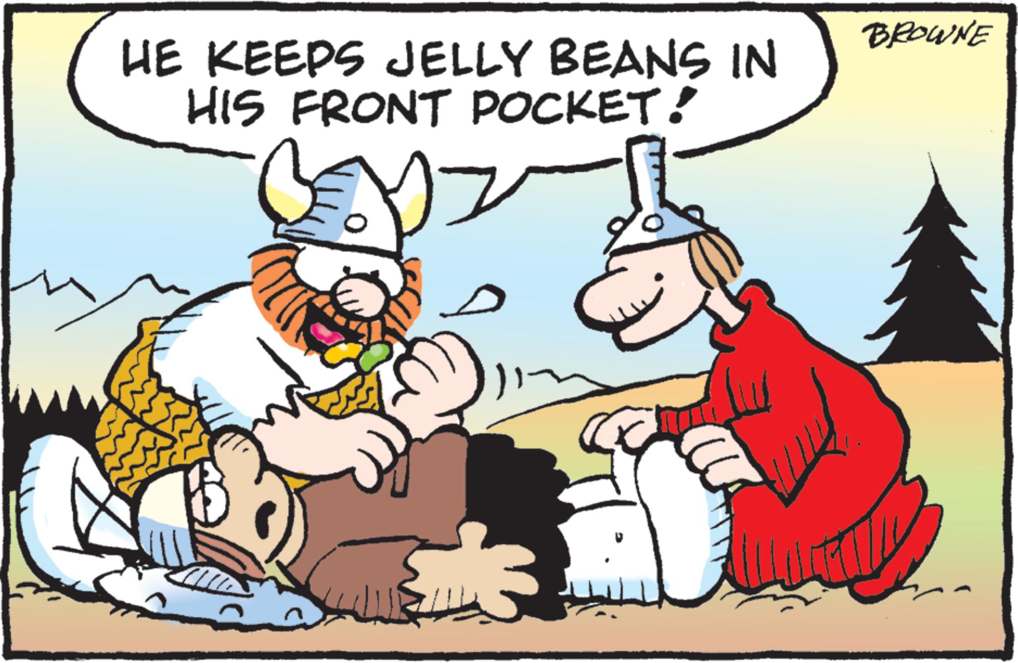 Art OCR: HE KEEPS JELLY BEANS IN HIS FRONT POCKET! 20 BROWNE HE KEEPS JELLY BEANS IN HIS FRONT POCKET ! 20 BROWNE
