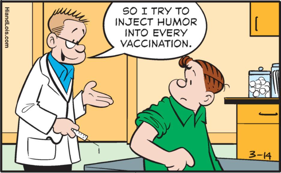 Interaction OCR: HiandLois.com SO I TRY TO INJECT HUMOR INTO EVERY VACCINATION. 3-14 HiandLois.com SO I TRY TO INJECT HUMOR INTO EVERY VACCINATION . 3-14
