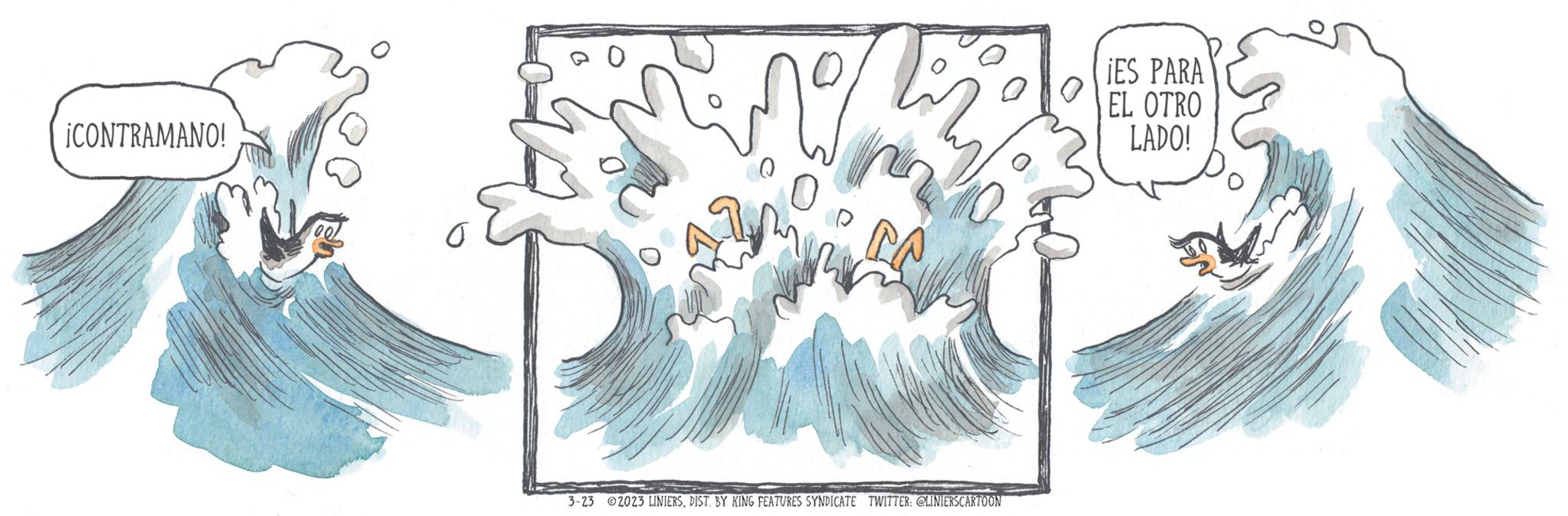 Rectangle OCR: ¡CONTRAMANO! th 3-23 ?2023 LINIERSDIST. BY KING FEATURES SYNDICATE TWITTER: @LINIERSCARTOON ¡ES PARA EL OTRO LADO! ¡ CONTRAMANO ! th 3-23 ?2023 LINIERSDIST . BY KING FEATURES SYNDICATE TWITTER : @LINIERSCARTOON ¡ ES PARA EL OTRO LADO !