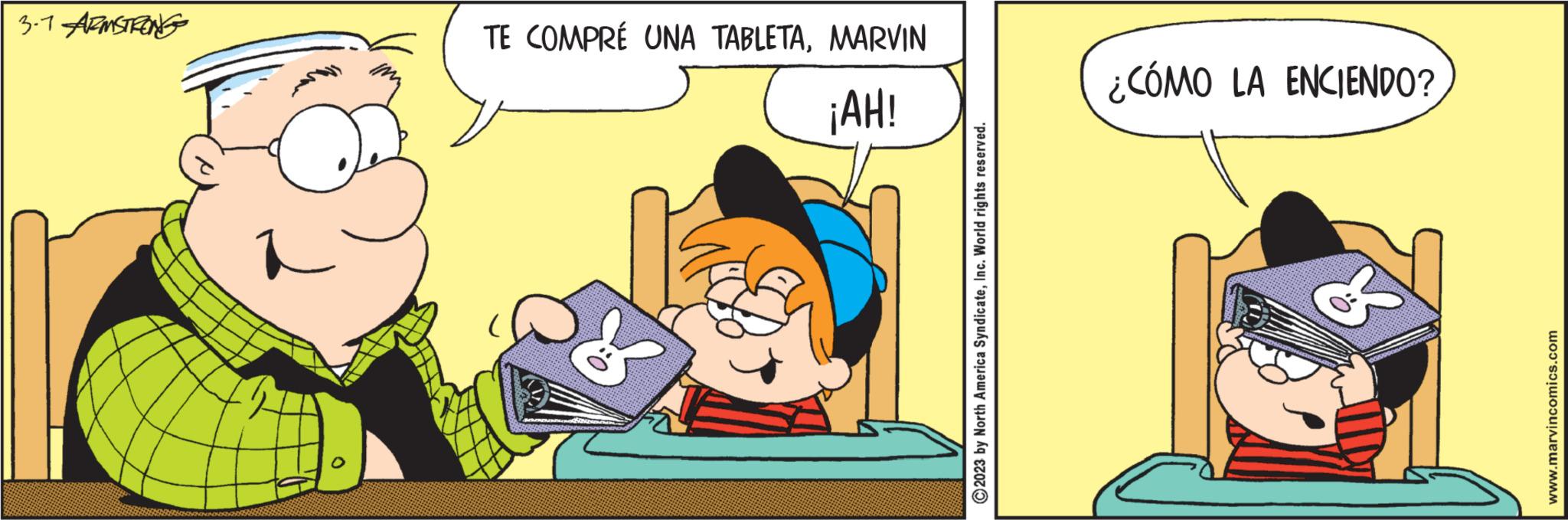 Conversation OCR: 3-7 ARMSTRONG TE COMPRÉ UNA TABLETAMARVIN ¡AH! ?2023 by North America SyndicateInc. World rights reserved. ¿CÓMO LA ENCIENDO? www.marvincomics.com 3-7 ARMSTRONG TE COMPRÉ UNA TABLETAMARVIN ¡ AH ! ?2023 by North America SyndicateInc. World rights reserved . ¿ CÓMO LA ENCIENDO ? www.marvincomics.com