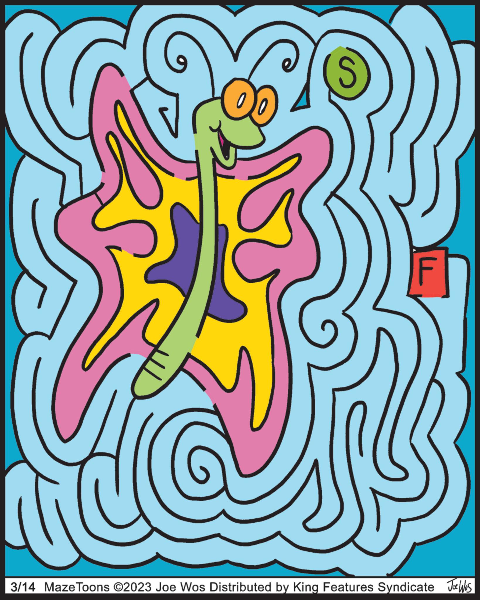 Painting OCR: F 3/14 Maze Toons ©2023 Joe Wos Distributed by King Features Syndicate s F 3/14 Maze Toons © 2023 Joe Wos Distributed by King Features Syndicate s