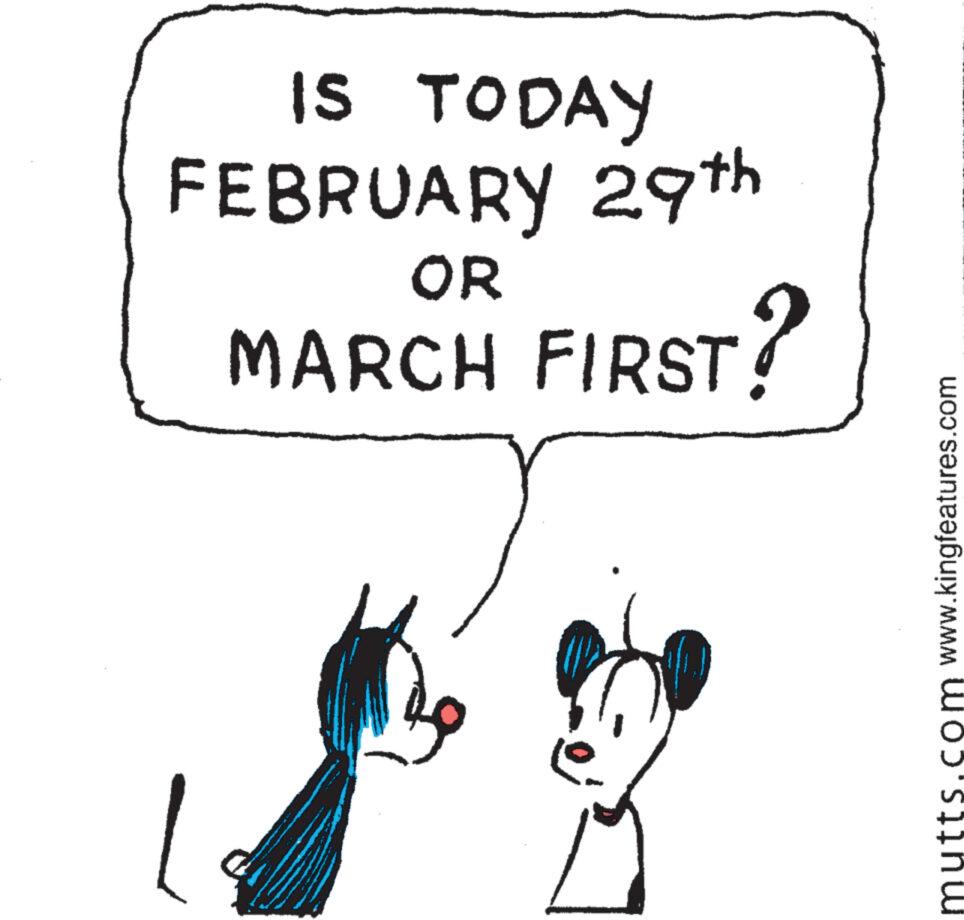 Rectangle OCR: IS TODAY FEBRUARY 29th OR MARCH FIRST? tts.com www.kingfeatures.com IS TODAY FEBRUARY 29th OR MARCH FIRST ? tts.com www.kingfeatures.com