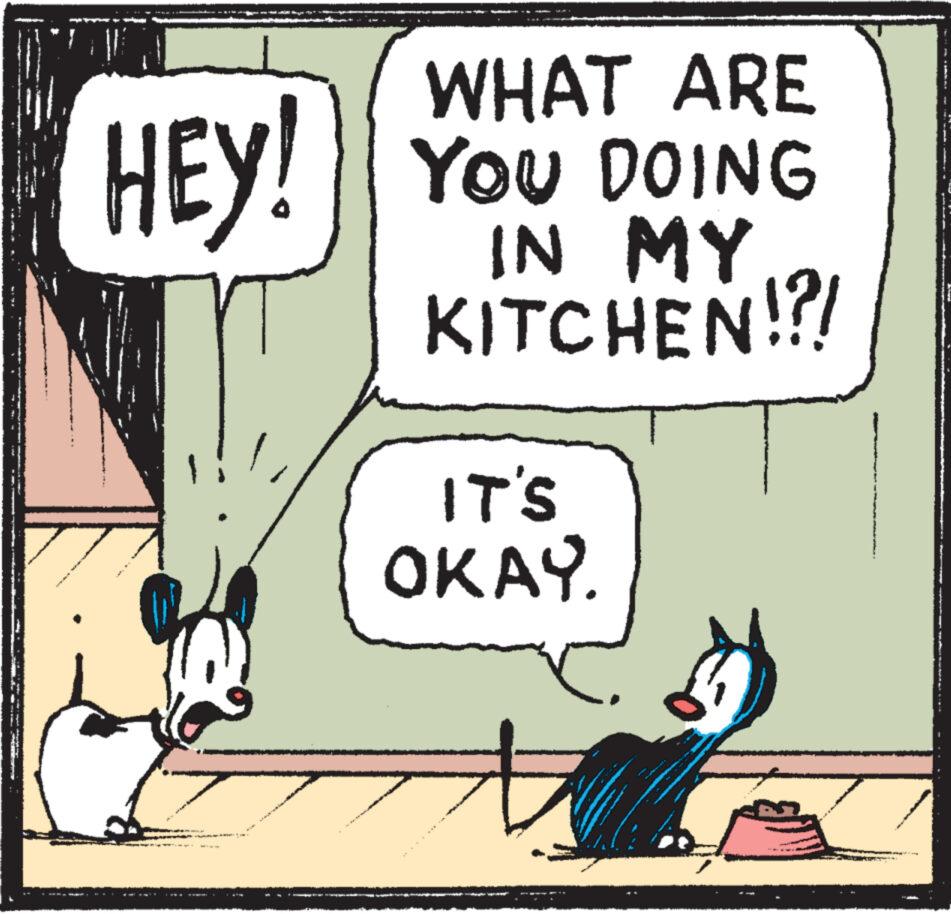 Illustration OCR: HEY! WHAT ARE YOU DOING IN MY KITCHEN!!?! IT'S OKAY. HEY ! WHAT ARE YOU DOING IN MY KITCHEN !! ? ! IT'S OKAY .