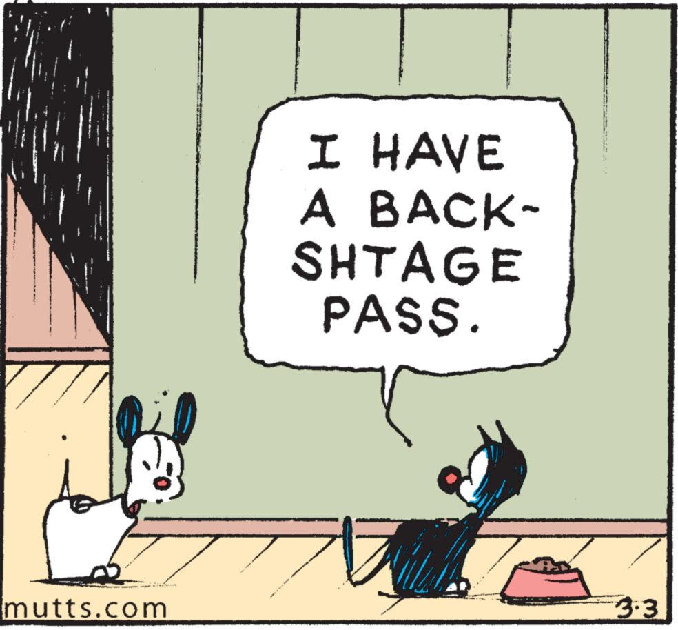 Illustration OCR: mutts.com I HAVE A BACK- SHTAGE PASS. 3.3 mutts.com I HAVE A BACK SHTAGE PASS . 3.3