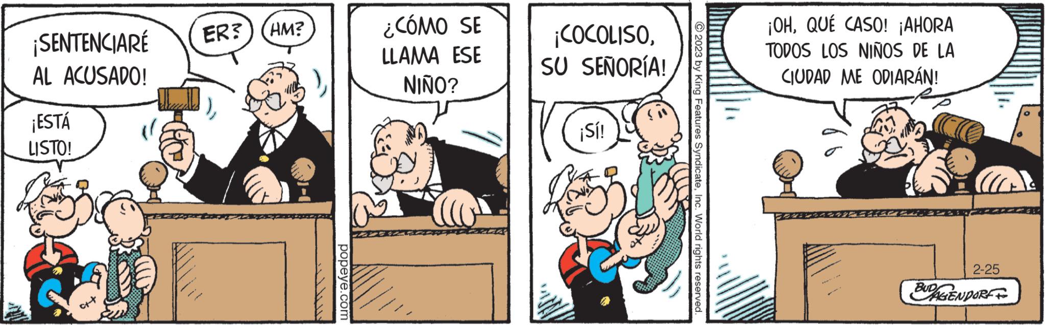 Font OCR: ¡SENTENCIARÉ AL ACUSADO! ¡ESTÁ LISTO! ER? HM? popeye.com ¿CÓMO SE LLAMA ESE NIÑO? ¡COCOLISOSU SEÑORÍA! ¡Sí! ?2023 by King Features SyndicateInc. World rights reserved. ¡OHQUÉ CASO! ¡AHORA TODOS LOS NIÑOS DE LA CIUDAD ME ODIARÁN! 2-25 BUDAGENDORF ¡ SENTENCIARÉ AL ACUSADO ! ¡ ESTÁ LISTO ! ER ? HM ? popeye.com ¿ CÓMO SE LLAMA ESE NIÑO ? ¡ COCOLISOSU SEÑORÍA ! ¡ Sí ! ?2023 by King Features SyndicateInc. World rights reserved . ¡ OHQUÉ CASO ! ¡ AHORA TODOS LOS NIÑOS DE LA CIUDAD ME ODIARÁN ! 2-25 BUDAGENDORF