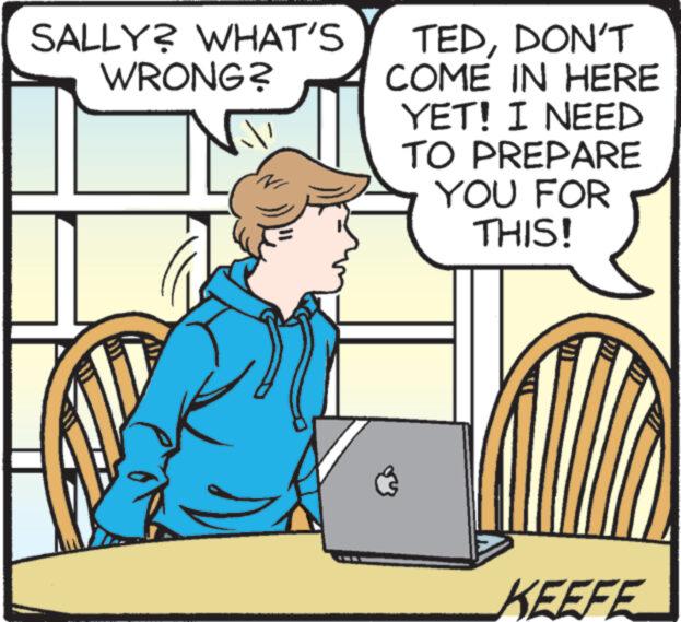 Laptop OCR: SALLY? WHAT'S WRONG? Z TEDDON'T COME IN HERE YET! I NEED TO PREPARE YOU FOR THIS! KEEFE SALLY ? WHAT'S WRONG ? Z TEDDON'T COME IN HERE YET ! I NEED TO PREPARE YOU FOR THIS ! KEEFE