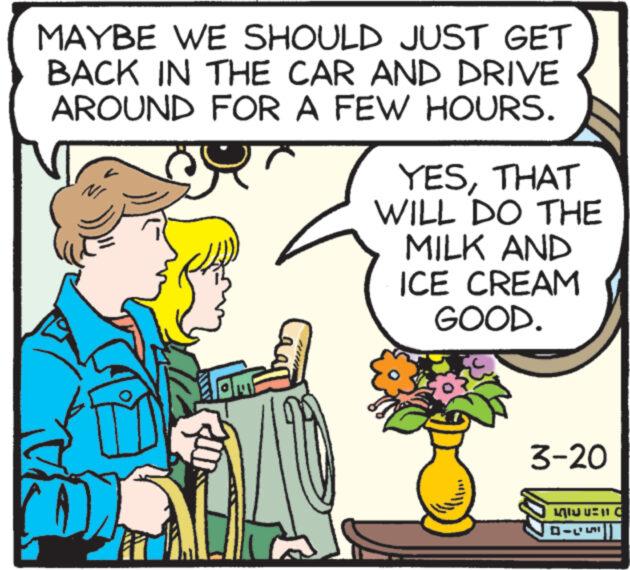 Mammal OCR: MAYBE WE SHOULD JUST GET BACK IN THE CAR AND DRIVE AROUND FOR A FEW HOURS. 2 HOM 300 YESTHAT WILL DO THE MILK AND ICE CREAM GOOD. 3-20 DILEI MAYBE WE SHOULD JUST GET BACK IN THE CAR AND DRIVE AROUND FOR A FEW HOURS . 2 HOM 300 YESTHAT WILL DO THE MILK AND ICE CREAM GOOD . 3-20 DILEI