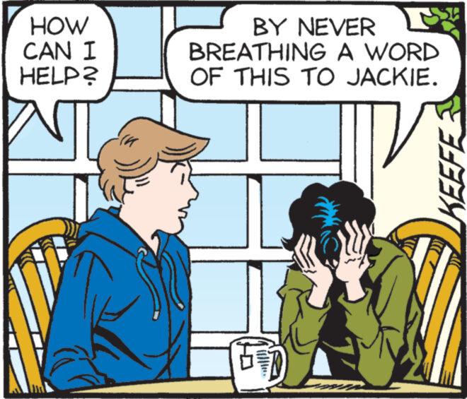 Rectangle OCR: HOW CAN I HELP? BY NEVER BREATHING A WORD OF THIS TO JACKIE. 50 KEEFE HOW CAN I HELP ? BY NEVER BREATHING A WORD OF THIS TO JACKIE . 50 KEEFE