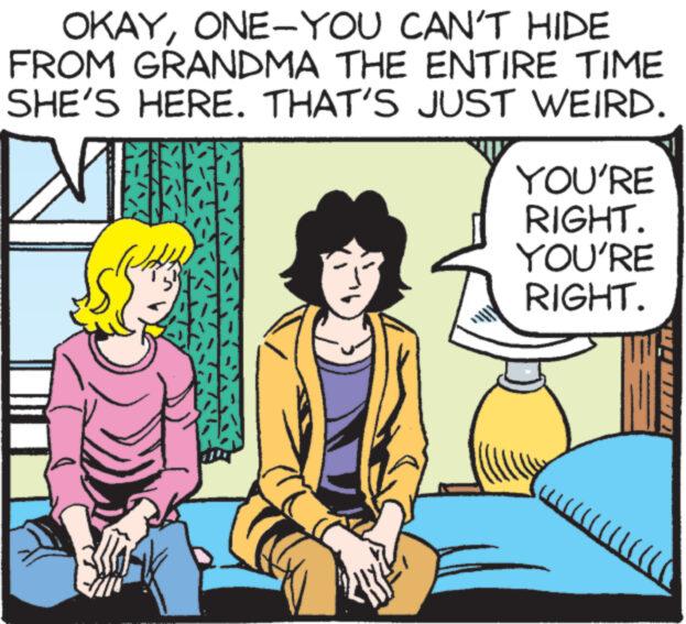 Interaction OCR: OKAYONE-YOU CAN'T HIDE FROM GRANDMA THE ENTIRE TIME SHE'S HERE. THAT'S JUST WEIRD. T YOU'RE RIGHT. YOU'RE RIGHT. OKAYONE - YOU CAN'T HIDE FROM GRANDMA THE ENTIRE TIME SHE'S HERE . THAT'S JUST WEIRD . T YOU'RE RIGHT . YOU'RE RIGHT .