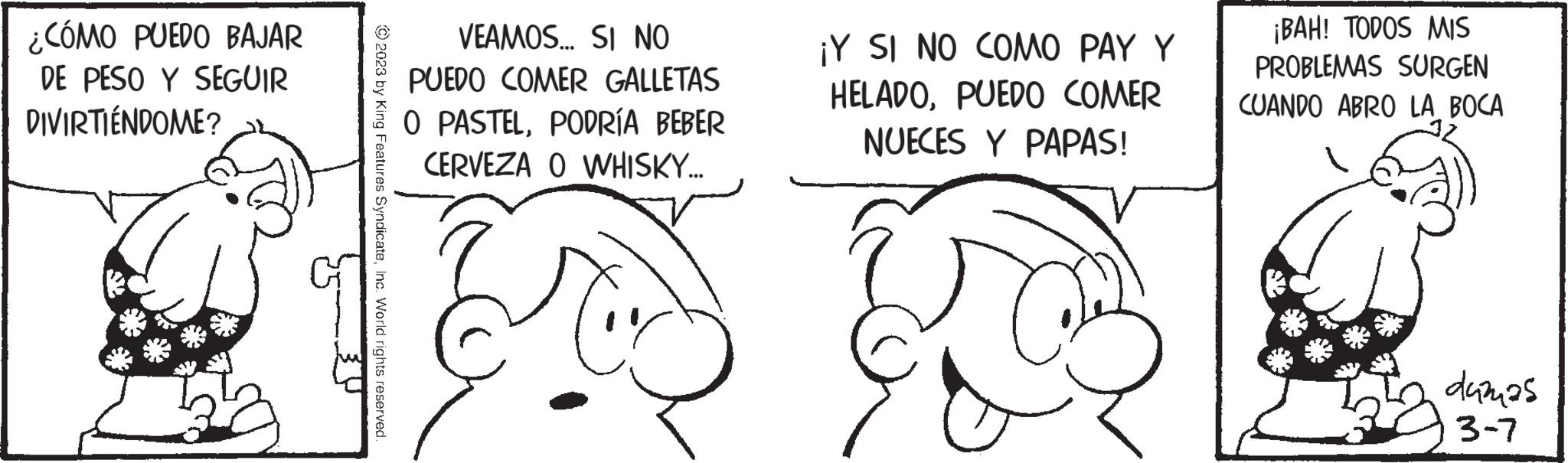 Font OCR: ¿CÓMO PUEDO BAJAR DE PESO Y SEGUIR DIVIRTIÉNDOME? VEAMOS... SI NO PUEDO COMER GALLETAS O PASTELPODRÍA BEBER CERVEZA O WHISKY... ¡Y SI NO COMO PAY Y HELADOPUEDO COMER NUECES Y PAPAS! ¡BAH! TODOS MIS PROBLEMAS SURGEN CUANDO ABRO LA BOCA dazas 3-7 ¿ CÓMO PUEDO BAJAR DE PESO Y SEGUIR DIVIRTIÉNDOME ? VEAMOS ... SI NO PUEDO COMER GALLETAS O PASTELPODRÍA BEBER CERVEZA O WHISKY ... ¡ Y SI NO COMO PAY Y HELADOPUEDO COMER NUECES Y PAPAS ! ¡ BAH ! TODOS MIS PROBLEMAS SURGEN CUANDO ABRO LA BOCA dazas 3-7