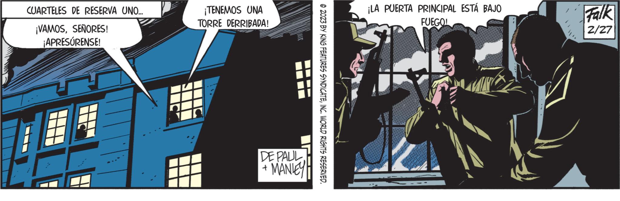 Art OCR: CUARTELES DE RESERVA UNO... ¡VAMOSSEÑORES! ¡APRESÚRENSE! ¡TENEMOS UNA TORRE DERRIBADA! DE PAUL. + MANIEY © 2023 BY KING FEATURES SYNDICATEINC. WORLD RIGHTS RESERVED. ¡LA PUERTA PRINCIPAL ESTÁ BAJO FUEGOL 5995 Falk 2/27 CUARTELES DE RESERVA UNO ... ¡ VAMOSSEÑORES ! ¡ APRESÚRENSE ! ¡ TENEMOS UNA TORRE DERRIBADA ! DE PAUL . + MANIEY © 2023 BY KING FEATURES SYNDICATEINC . WORLD RIGHTS RESERVED . ¡ LA PUERTA PRINCIPAL ESTÁ BAJO FUEGOL 5995 Falk 2/27