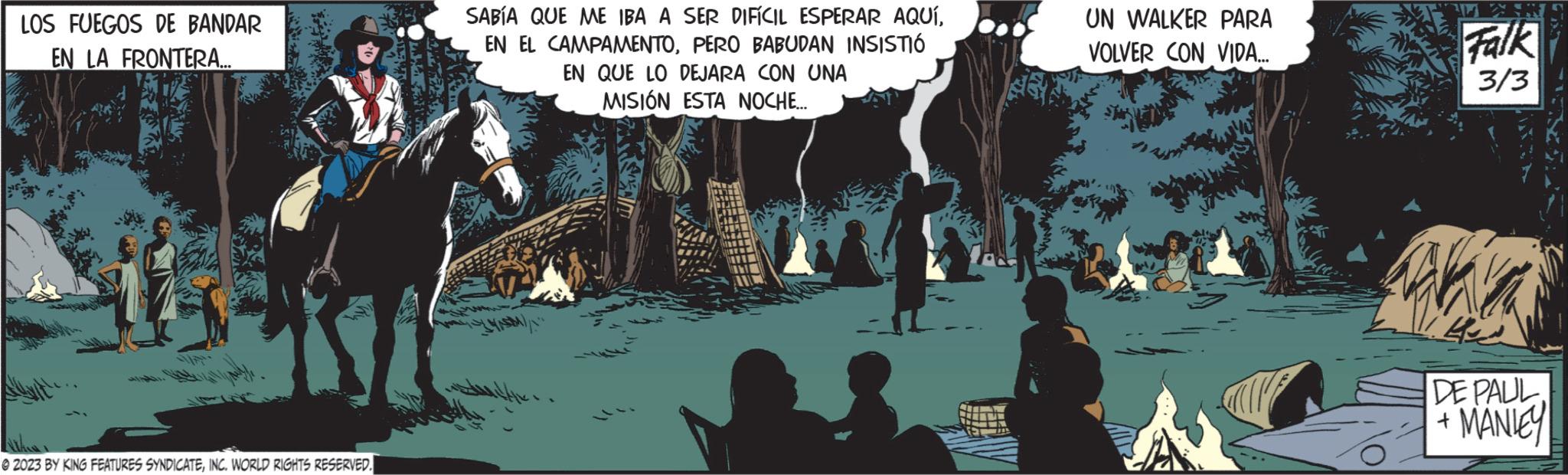 Illustration OCR: LOS FUEGOS DE BANDAR EN LA FRONTERA... © 2023 BY KING FEATURES SYNDICATEINC. WORLD RIGHTS RESERVED. SABÍA QUE ME IBA A SER DIFÍCIL ESPERAR AQUÍPERO BABUDAN INSISTIÓ EN EL EN QUE LO DEJARA CON UNA MISIÓN ESTA NOCHE... YAM UN WALKER PARA VOLVER CON VIDA... Falk 3/3 TAV DE PAUL + MANLEY LOS FUEGOS DE BANDAR EN LA FRONTERA ... © 2023 BY KING FEATURES SYNDICATEINC . WORLD RIGHTS RESERVED . SABÍA QUE ME IBA A SER DIFÍCIL ESPERAR AQUÍPERO BABUDAN INSISTIÓ EN EL EN QUE LO DEJARA CON UNA MISIÓN ESTA NOCHE ... YAM UN WALKER PARA VOLVER CON VIDA ... Falk 3/3 TAV DE PAUL + MANLEY