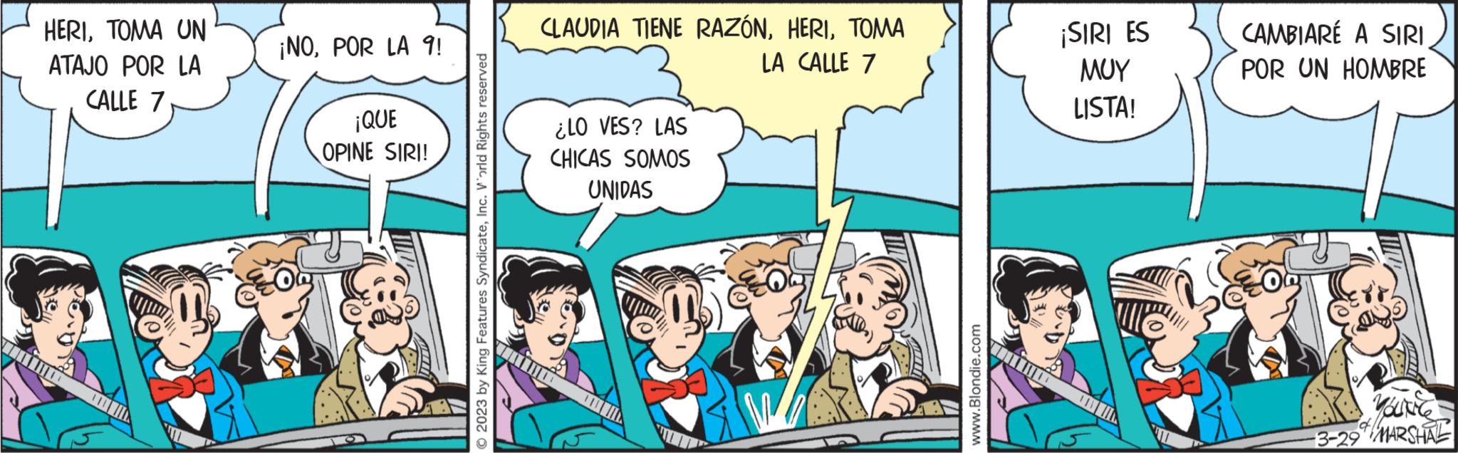 Mammal OCR: HERITOMA UN ATAJO POR LA CALLE 7 ¡NOPOR LA 9! ¡QUE OPINE SIRI! © 2023 by King Features SyndicateInc. World Rights reserved CLAUDIA TIENE RAZÓNTOMA LA CALLE 7 ¿LO VES? LAS CHICAS SOMOS UNIDAS www.Blondie.com ¡SIRI ES ??? LISTA! CAMBIARE A SIRI POR UN HOMBRE YOUNG 3-29 MARSHAL HERITOMA UN ATAJO POR LA CALLE 7 ¡ NOPOR LA 9 ! ¡ QUE OPINE SIRI ! © 2023 by King Features SyndicateInc. World Rights reserved CLAUDIA TIENE RAZÓNTOMA LA CALLE 7 ¿ LO VES ? LAS CHICAS SOMOS UNIDAS www.Blondie.com ¡ SIRI ES ??? LISTA ! CAMBIARE A SIRI POR UN HOMBRE YOUNG 3-29 MARSHAL