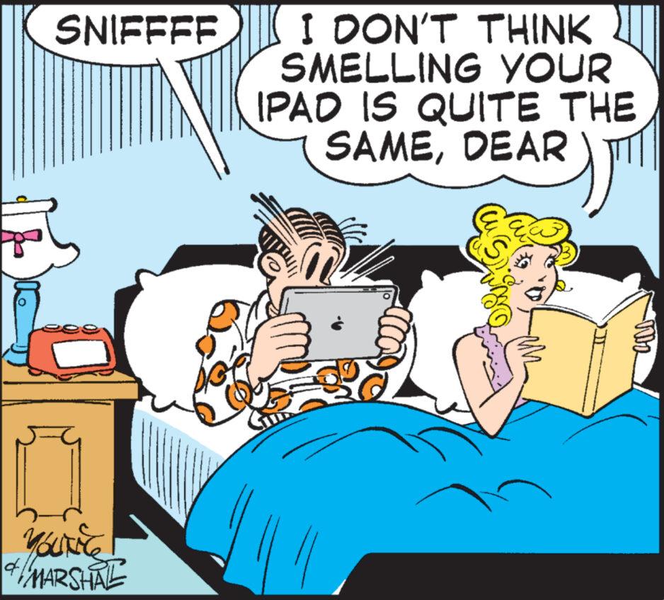 Publication OCR: SNIFFFF YOUNES & MARSHAL I DON'T THINK SMELLING YOUR IPAD IS QUITE THE SAMEDEAR Wo SNIFFFF YOUNES & MARSHAL I DON'T THINK SMELLING YOUR IPAD IS QUITE THE SAMEDEAR Wo