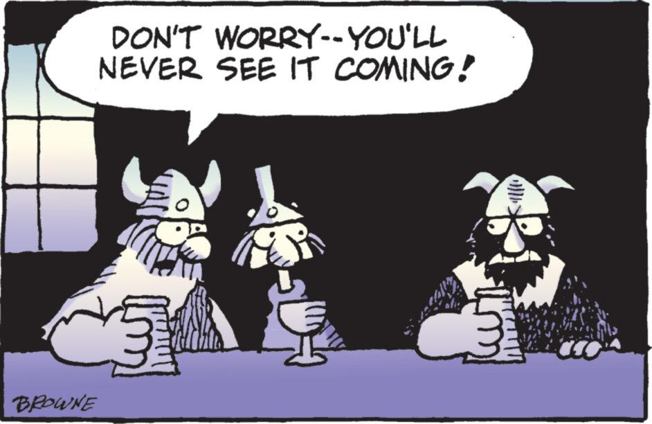 Comic book OCR: BROWNE DON'T WORRY--YOU'LL NEVER SEE IT COMING! BROWNE DON'T WORRY -- YOU'LL NEVER SEE IT COMING !