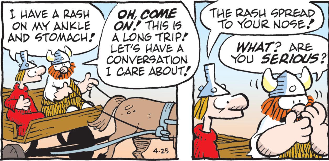 Rectangle OCR: I HAVE A RASH ON MY ANKLE AND STOMACH! OHCOME ON! THIS IS A LONG TRIP! LET'S HAVE A CONVERSATION 1 CARE ABOUT! % 4-25 THE RASH SPREAD TO YOUR NOSE!" WHAT? ARE YOU SERIOUS? I HAVE A RASH ON MY ANKLE AND STOMACH ! OHCOME ON ! THIS IS A LONG TRIP ! LET'S HAVE A CONVERSATION 1 CARE ABOUT ! % 4-25 THE RASH SPREAD TO YOUR NOSE ! " WHAT ? ARE YOU SERIOUS ?