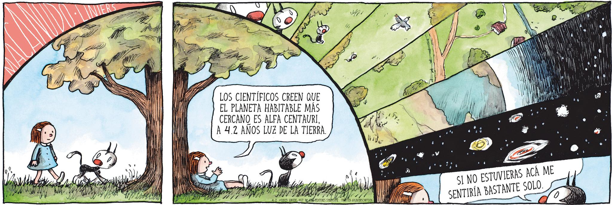 Art OCR: Er INTERS LOS CIENTÍFICOS CREEN QUE EL PLANETA HABITABLE MÁS CERCANO ES ALFA CENTAURIA 4.2 AÑOS LUZ DE LA TIERRA. ??? SAMS 4-2 2023 LINIERSDIST BL FEATURES SYNDICATE TWITTER @LINIERSCARTOON SI NO ESTUVIERAS ACÁ ME SENTIRÍA BASTANTE SOLO. Er INTERS LOS CIENTÍFICOS CREEN QUE EL PLANETA HABITABLE MÁS CERCANO ES ALFA CENTAURIA 4.2 AÑOS LUZ DE LA TIERRA . ??? SAMS 4-2 2023 LINIERSDIST BL FEATURES SYNDICATE TWITTER @LINIERSCARTOON SI NO ESTUVIERAS ACÁ ME SENTIRÍA BASTANTE SOLO .