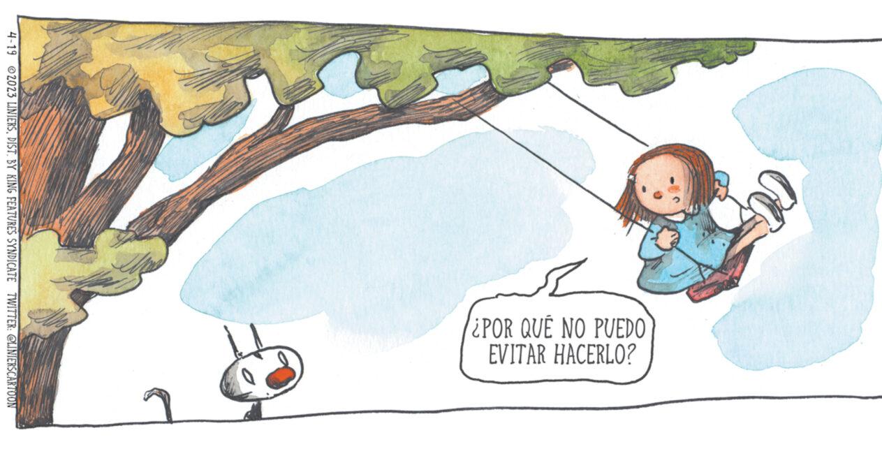 Fictional character OCR: ¿POR QUE NO PUEDO EVITAR HACERLO? 4-19 2023 LINIERSDIST. BY KING FEATURES SYNDICATE TWITTER: @LINIERSCARTOON ¿ POR QUE NO PUEDO EVITAR HACERLO ? 4-19 2023 LINIERSDIST . BY KING FEATURES SYNDICATE TWITTER : @LINIERSCARTOON
