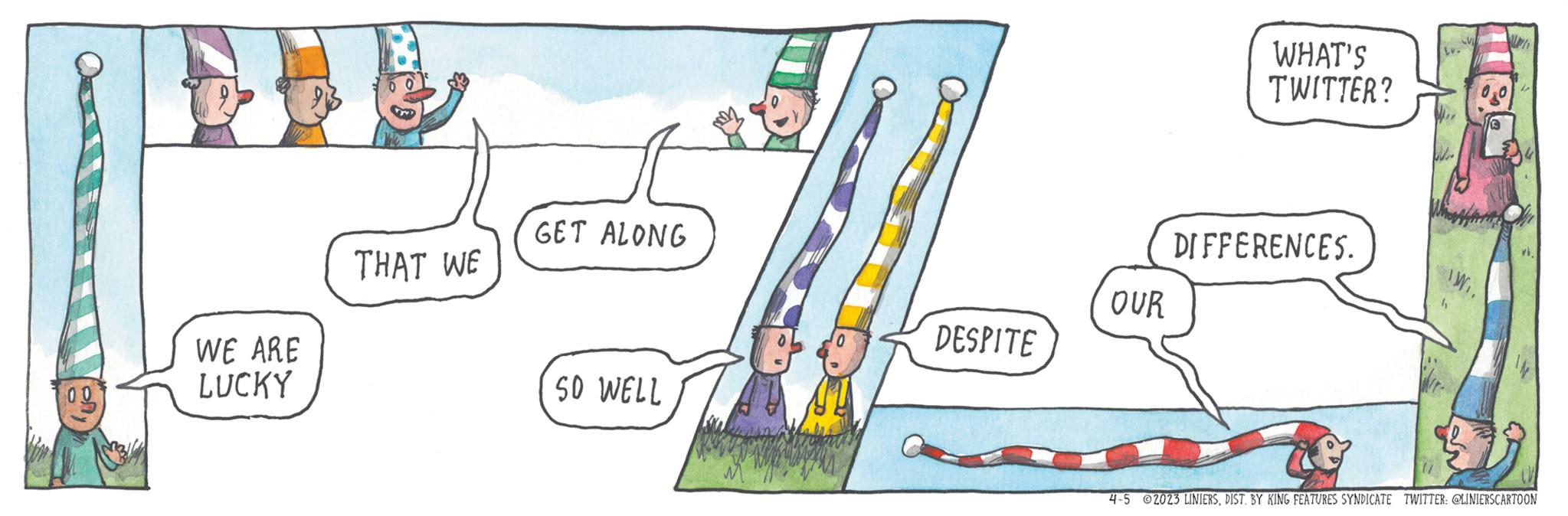 Parallel OCR: DEL WE ARE LUCKY THAT WE GET ALONG SO WELL DESPITE OUR WHAT'S TWITTER? DIFFERENCES. V HUM IWIDIST. BY KING FEATURES SYNDICATE TWITTER: @LINIERSCARTOON DEL WE ARE LUCKY THAT WE GET ALONG SO WELL DESPITE OUR WHAT'S TWITTER ? DIFFERENCES . V HUM IWI4-5 2023 LINIERSDIST . BY KING FEATURES SYNDICATE TWITTER : @LINIERSCARTOON