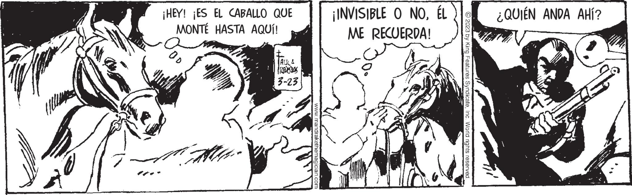Font OCR: diz F ¡HEY! ¡ES EL CABALLO QUE MONTÉ HASTA AQUÍ! ´00 AUL & FORCE 3-23 www.mandrakethemagician.com ¡INVISIBLE O NOÉL ME RECUERDA! 2023 by King Features SyndicateInc. World rights reserved. ¿QUIÉN ANDA AHÍ? diz F ¡ HEY ! ¡ ES EL CABALLO QUE MONTÉ HASTA AQUÍ ! ´00 AUL & FORCE 3-23 www.mandrakethemagician.com ¡ INVISIBLE O NOÉL ME RECUERDA ! 2023 by King Features SyndicateInc. World rights reserved . ¿ QUIÉN ANDA AHÍ ?