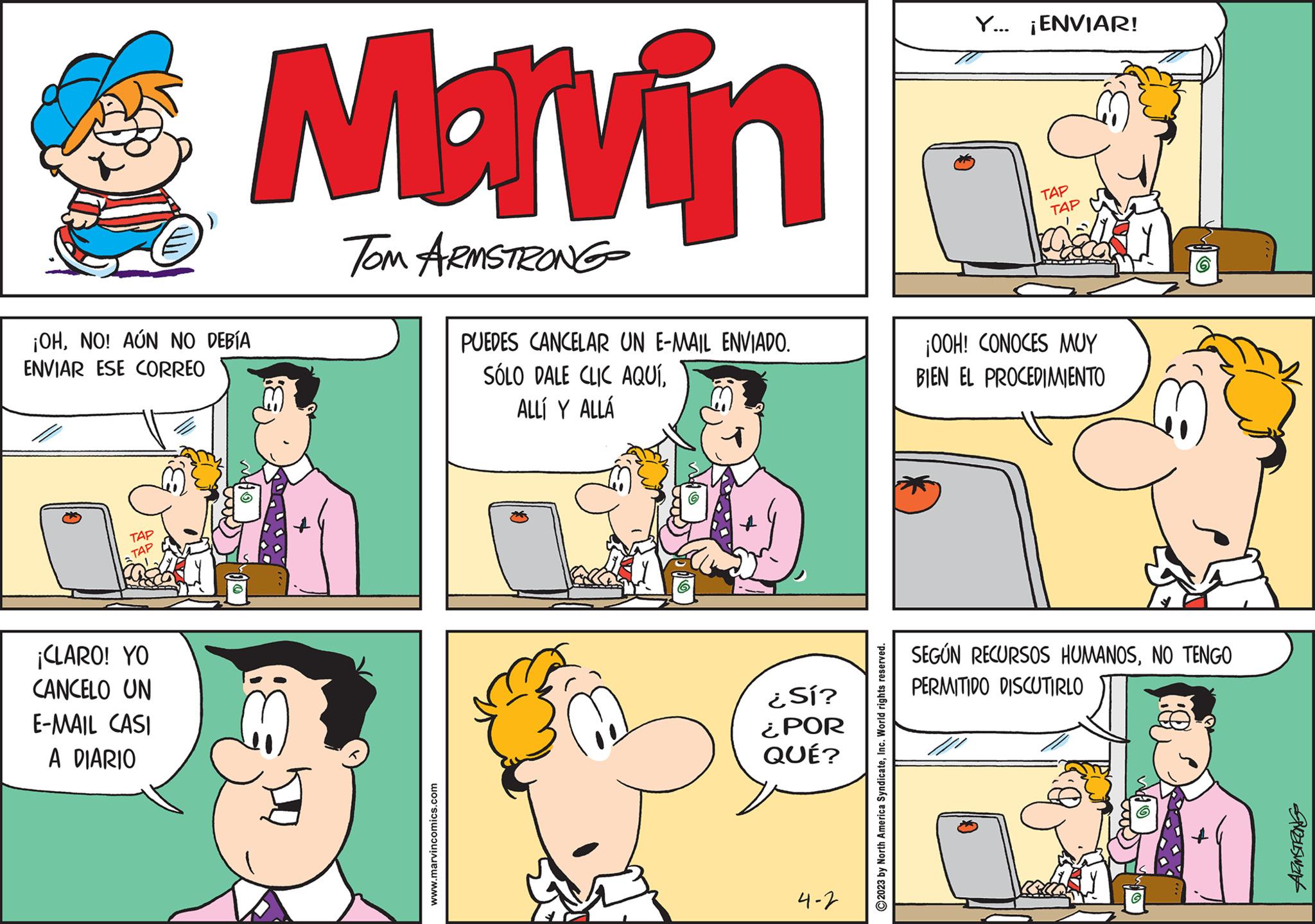 Font OCR: ¡OHNO! AÚN NO DEBÍA ENVIAR ESE CORREO TAP TAP Man TOM ARMSTRONG ¡CLARO! YO CANCELO UN E-MAIL CASI A DIARIO www.marvincomics.com PUEDES CANCELAR UN E-MAIL ENVIADO. SÓLO DALE CLIC AQUÍALLÍ Y ALLÁ ¿Sí? ¿POR QUÉ? 4-2 ?2023 by North America SyndicateInc. World rights reserved. Y... ¡ENVIAR! TAP TAP ¡OOH! CONOCES MUY BIEN EL PROCEDIMIENTO SEGÚN RECURSOS HUMANOSNO TENGO PERMITIDO DISCUTIRLO Suzuswant ¡ OHNO ! AÚN NO DEBÍA ENVIAR ESE CORREO TAP TAP Man TOM ARMSTRONG ¡ CLARO ! YO CANCELO UN E - MAIL CASI A DIARIO www.marvincomics.com PUEDES CANCELAR UN E - MAIL ENVIADO . SÓLO DALE CLIC AQUÍALLÍ Y ALLÁ ¿ Sí ? ¿ POR QUÉ ? 4-2 ?2023 by North America SyndicateInc. World rights reserved . Y ... ¡ ENVIAR ! TAP TAP ¡ OOH ! CONOCES MUY BIEN EL PROCEDIMIENTO SEGÚN RECURSOS HUMANOSNO TENGO PERMITIDO DISCUTIRLO Suzuswant