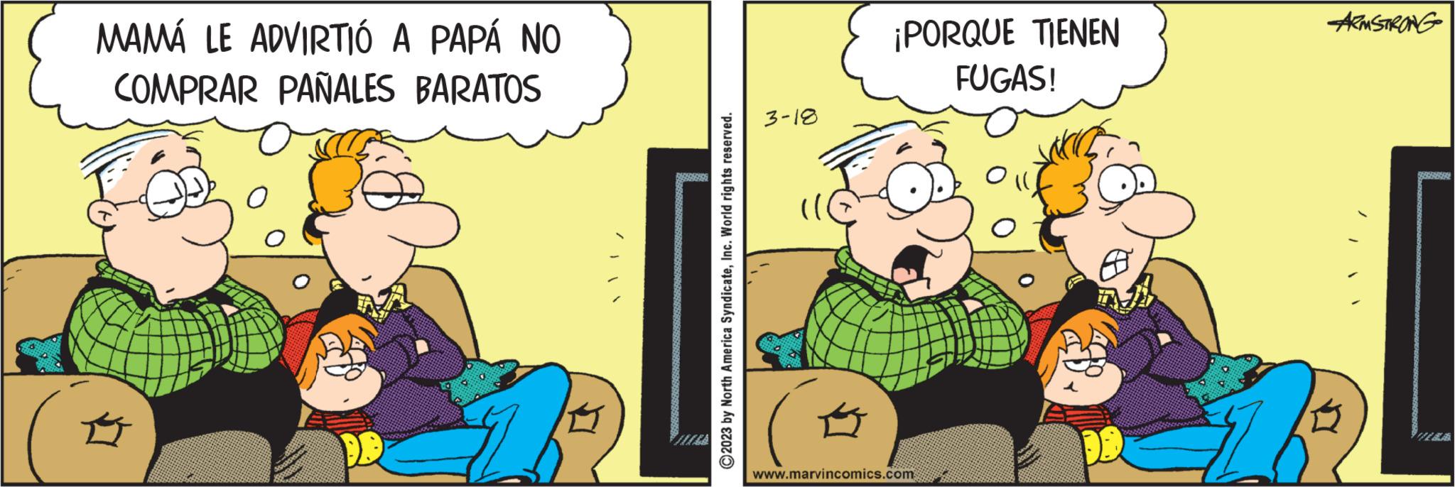Comics OCR: MAMÁ LE ADVIRTIÓ A PAPÁ NO COMPRAR PAÑALES BARATOS ? ?2023 by North America SyndicateInc. World rights reserved. 3-18 ¡PORQUE TIENEN FUGAS! www.marvincomics.com ARMSTRONG MAMÁ LE ADVIRTIÓ A PAPÁ NO COMPRAR PAÑALES BARATOS ? ?2023 by North America SyndicateInc. World rights reserved . 3-18 ¡ PORQUE TIENEN FUGAS ! www.marvincomics.com ARMSTRONG