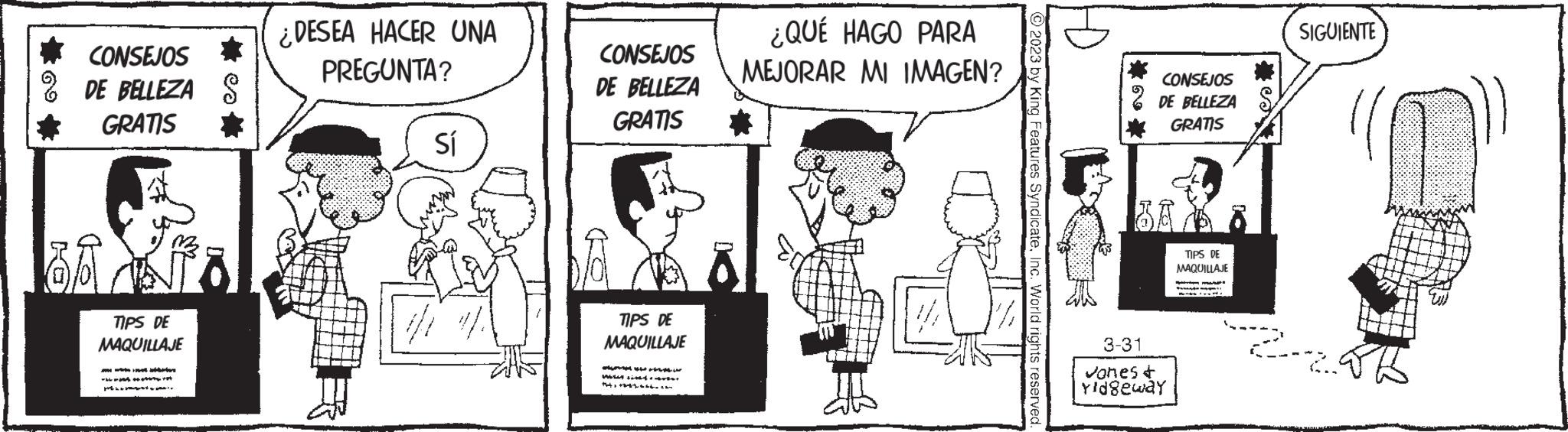 Rectangle OCR: CONSEJOS DE BELLEZA S GRATIS SA TIPS DE MAQUILLAJE Ham by t kc z ptáci z es * ¿DESEA HACER UNA PREGUNTA? Sí CONSEJOS DE BELLEZA GRATIS TIPS DE MAQUILLAJE THAT HET HELLE www.imgr the ¿QUÉ HAGO PARA MEJORAR MI IMAGEN? ?2023 by King Features SyndicateInc. World rights reserved. D CONSEJOS DE BELLEZA GRATIS 3-31 Vones & Yidgeway TIPS DE MAQUILLAJE m Pardedelada se v pl SIGUIENTE 22. CONSEJOS DE BELLEZA S GRATIS SA TIPS DE MAQUILLAJE Ham by t kc z ptáci z es * ¿ DESEA HACER UNA PREGUNTA ? Sí CONSEJOS DE BELLEZA GRATIS TIPS DE MAQUILLAJE THAT HET HELLE www.imgr the ¿ QUÉ HAGO PARA MEJORAR MI IMAGEN ? ?2023 by King Features SyndicateInc. World rights reserved . D CONSEJOS DE BELLEZA GRATIS 3-31 Vones & Yidgeway TIPS DE MAQUILLAJE m Pardedelada se v pl SIGUIENTE 22 .