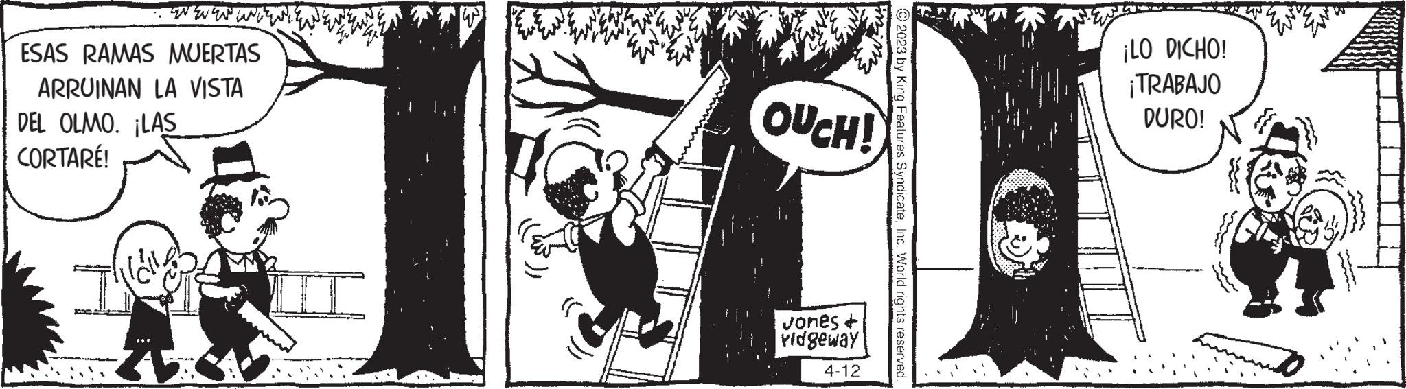 Drawing OCR: WWW ESAS RAMAS MUERTAS ARRUINAN LA VISTA DEL OLMO. ¡LAS CORTARÉ! OUCH! Jones vidgeway 4-12 ¡LO DICHO! ¡TRABAJO DURO! WWW ESAS RAMAS MUERTAS ARRUINAN LA VISTA DEL OLMO . ¡ LAS CORTARÉ ! OUCH ! Jones vidgeway 4-12 ¡ LO DICHO ! ¡ TRABAJO DURO !