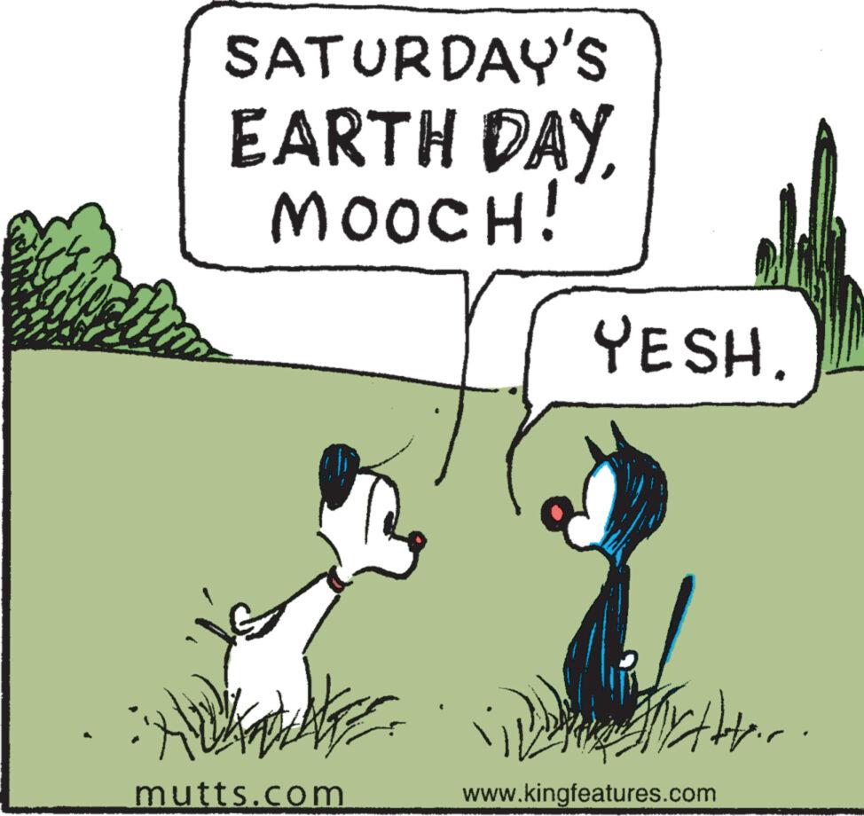Parallel OCR: SATURDAY'S EARTH DAYMOOCH! Kate mutts.com YESH. Mitte www.kingfeatures.com SATURDAY'S EARTH DAYMOOCH ! Kate mutts.com YESH . Mitte www.kingfeatures.com