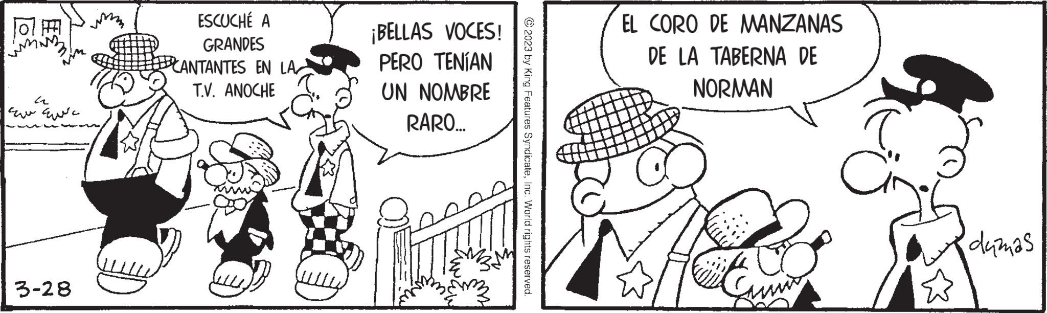 Line OCR: ? n ?? ?? 3-28 w ESCUCHÉ A GRANDES CANTANTES EN LA T.V. ANOCHE ¡BELLAS VOCES! PERO TENÍAN UN NOMBRE RARO... © 2023 by King Features SyndicateInc. World rights reserved. EL CORO DE MANZANAS DE LA TABERNA DE NORMAN a duanas ? n ?? ?? 3-28 w ESCUCHÉ A GRANDES CANTANTES EN LA T.V. ANOCHE ¡ BELLAS VOCES ! PERO TENÍAN UN NOMBRE RARO ... © 2023 by King Features SyndicateInc. World rights reserved . EL CORO DE MANZANAS DE LA TABERNA DE NORMAN a duanas