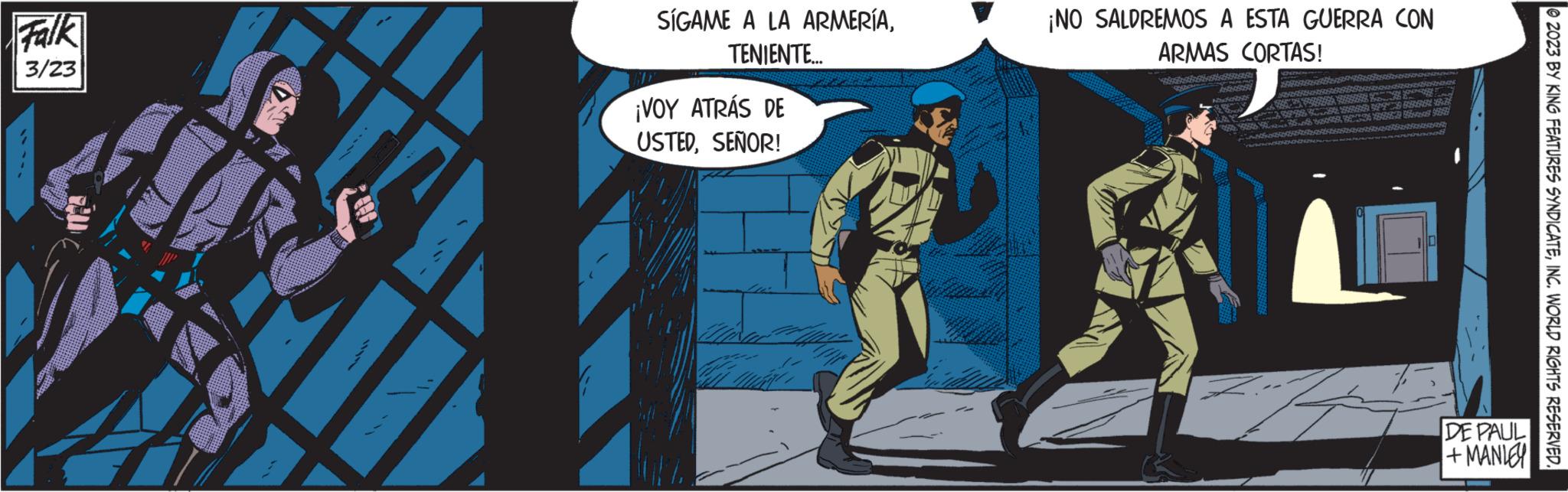 Fiction OCR: Falk 3/23 PID - SÍGAME A LA ARMERÍATENIENTE... ¡VOY ATRÁS DE USTEDSEÑOR! ¡NO SALDREMOS A ESTA GUERRA CON ARMAS CORTAS! GOSSI ONWEUPAT HERE Abdkosbaze $299 880 LAY 43955 23 APRENERKER 35850953IS 2012 S 10 DE PAUL +MANLEY 2023 BY KING FEATURES SYNDICATEINC. WORLD RIGHTS RESERVED. Falk 3/23 PID - SÍGAME A LA ARMERÍATENIENTE ... ¡ VOY ATRÁS DE USTEDSEÑOR ! ¡ NO SALDREMOS A ESTA GUERRA CON ARMAS CORTAS ! GOSSI ONWEUPAT HERE Abdkosbaze $ 299 880 LAY 43955 23 APRENERKER 35850953IS 2012 S 10 DE PAUL + MANLEY 2023 BY KING FEATURES SYNDICATEINC . WORLD RIGHTS RESERVED .