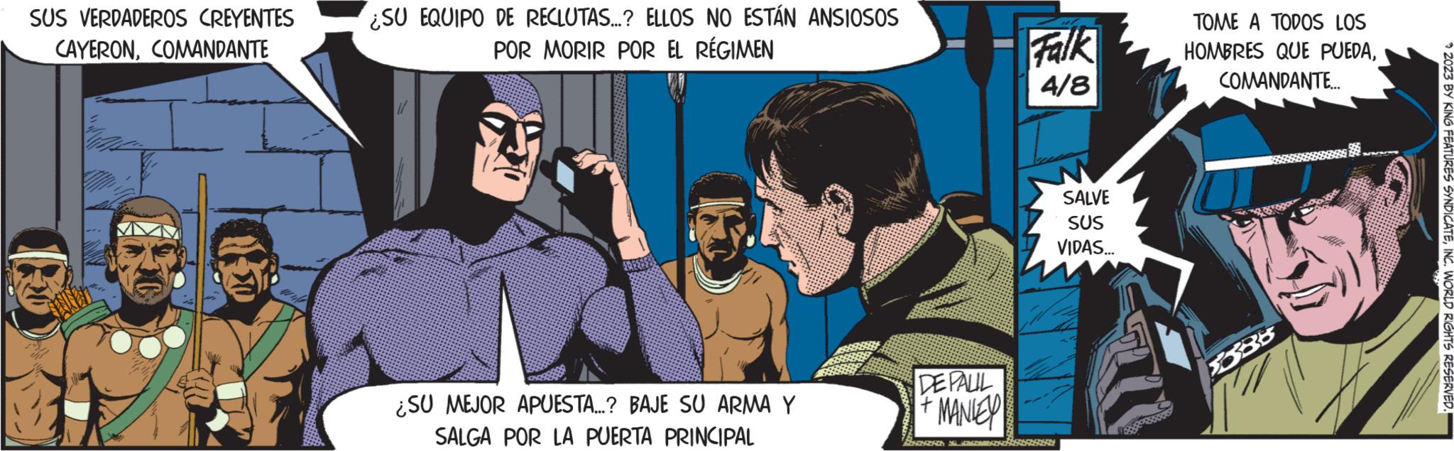 Conversation OCR: SUS VERDADEROS CREYENTES CAYERONCOMANDANTE SU EQUIPO DE RECLUTAS...? ELLOS NO ESTÁN ANSIOSOS POR MORIR POR EL RÉGIMEN as ¿SU MEJOR APUESTA....? BAJE SU ARMA Y SALGA POR LA PUERTA PRINCIPAL Falk 4/8 DE PALIL + MANLEY NONADADARREREAD SALVE SUS VIDAS... TOME A TODOS LOS HOMBRES QUE PUEDACOMANDANTE... 3333 2023 BY KING FEATURES SYNDICATEINC. WORLD RIGHTS RESERVED." SUS VERDADEROS CREYENTES CAYERONCOMANDANTE SU EQUIPO DE RECLUTAS ... ? ELLOS NO ESTÁN ANSIOSOS POR MORIR POR EL RÉGIMEN as ¿ SU MEJOR APUESTA .... ? BAJE SU ARMA Y SALGA POR LA PUERTA PRINCIPAL Falk 4/8 DE PALIL + MANLEY NONADADARREREAD SALVE SUS VIDAS ... TOME A TODOS LOS HOMBRES QUE PUEDACOMANDANTE ... 3333 2023 BY KING FEATURES SYNDICATEINC . WORLD RIGHTS RESERVED . "