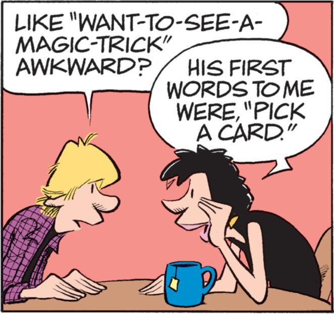 Art OCR: LIKE "WANT-TO-SEE-A- MAGIC-TRICK" AWKWARD? HIS FIRST WORDS TO ME WERE"PICK A CARD." LIKE " WANT - TO - SEE - A MAGIC - TRICK " AWKWARD ? HIS FIRST WORDS TO ME WERE" PICK A CARD . "