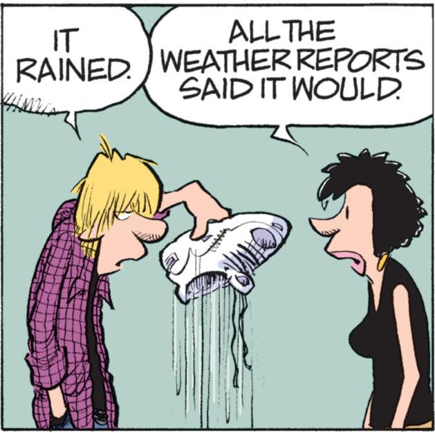 Organism OCR: IT RAINED ALL THE WEATHER REPORTS SAID IT WOULD. IT RAINED ALL THE WEATHER REPORTS SAID IT WOULD .