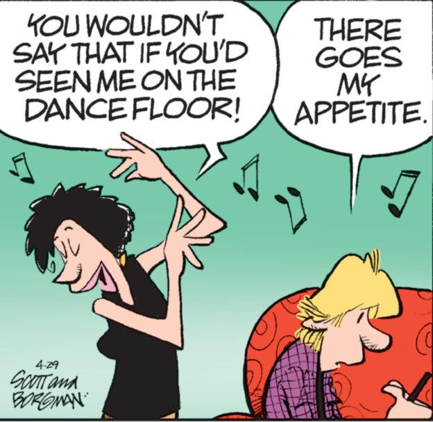 Happy OCR: KOU WOULDN'T SAY THAT IF YOU'D SEEN ME ON THE DANCE FLOOR! E 4.29 SCOTT and BOROMAN THERE GOES MY APPETITE. KOU WOULDN'T SAY THAT IF YOU'D SEEN ME ON THE DANCE FLOOR ! E 4.29 SCOTT and BOROMAN THERE GOES MY APPETITE .