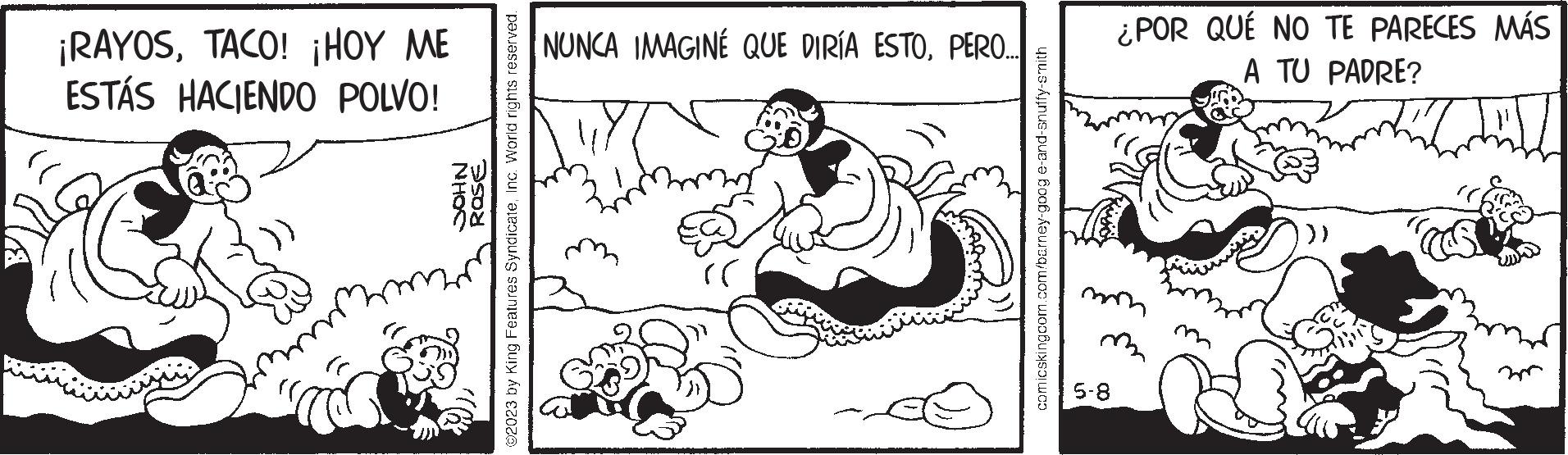 Happy OCR: JOHN ROSE @2023 by King Features SyndicateInc. World rights reserved. ¡RAYOSTACO! ¡HOY ME ESTÁS HACIENDO POLVO! NUNCA IMAGINÉ QUE DIRÍA ESTOPERO.... ?? comicskingcom.com/barney-goog e-and-snuffy-smith ¿POR QUÉ NO TE PARECES MÁS A TU PADRE? m 5-8 JOHN ROSE @ 2023 by King Features SyndicateInc. World rights reserved . ¡ RAYOSTACO ! ¡ HOY ME ESTÁS HACIENDO POLVO ! NUNCA IMAGINÉ QUE DIRÍA ESTOPERO .... ?? comicskingcom.com/barney-goog e - and - snuffy - smith ¿ POR QUÉ NO TE PARECES MÁS A TU PADRE ? m 5-8
