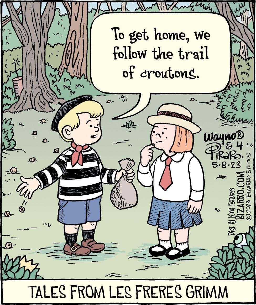 Interaction OCR: ??????? ??? D allha thing an To get homewe follow the trail of croutons. O EE Eu E G Equises &m Wayno? PIRORO '+ 5.8.23 BIZARRO.COM Dist. ly King Features TALES FROM LES FRERES GRIMM ?2023 BIZARRO STUDIOS ??????? ??? D allha thing an To get homewe follow the trail of croutons . O EE Eu E G Equises & m Wayno? PIRORO '+ 5.8.23 BIZARRO.COM Dist . ly King Features TALES FROM LES FRERES GRIMM ?2023 BIZARRO STUDIOS