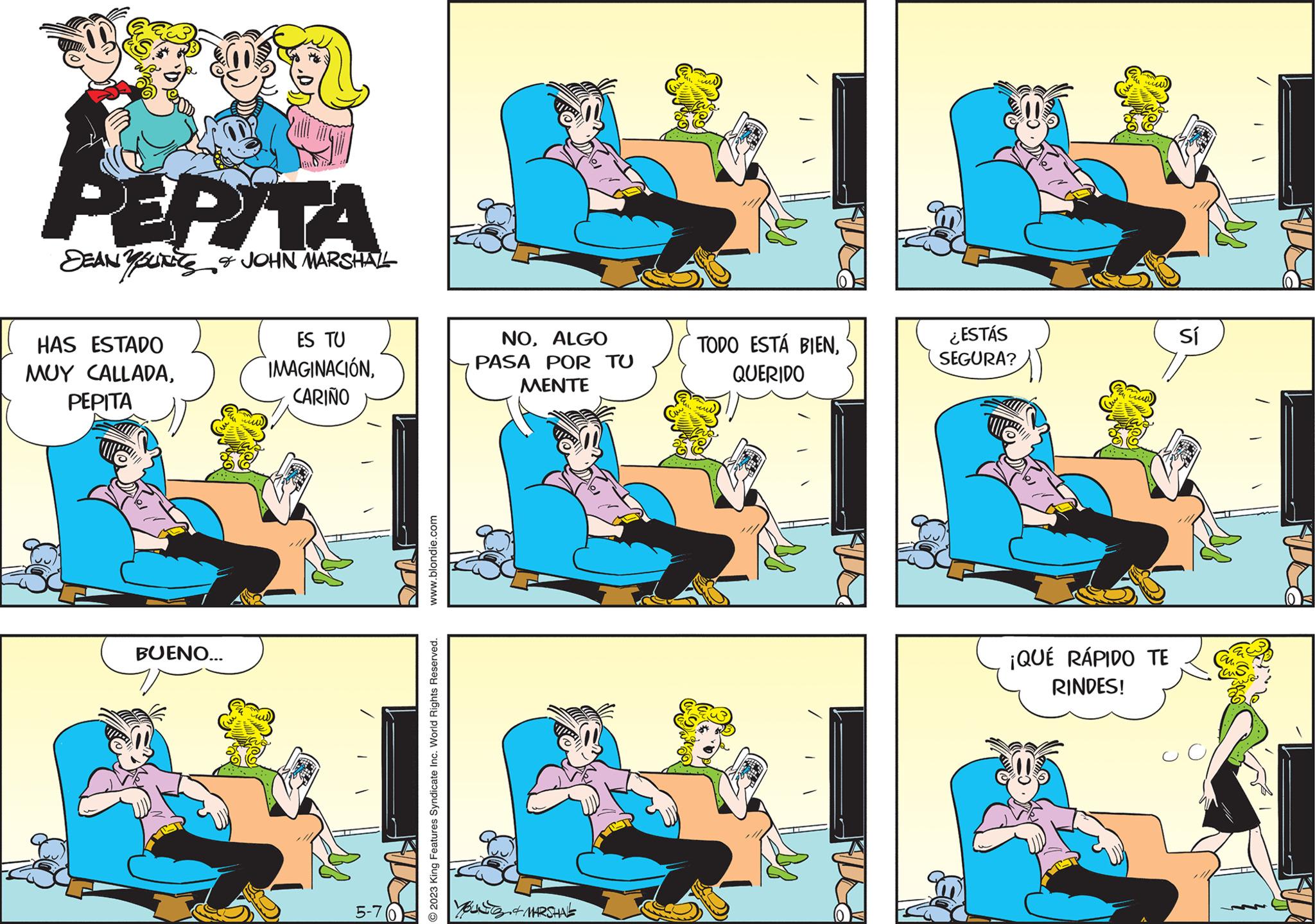 Organism OCR: PEPITA DEANUTS & JOHN MARSHALL HAS ESTADO MUY CALLADAPEPITA BUENO... ES TU IMAGINACIÓNCARIÑO 5-70 www.blondie.com 2023 King Features Syndicate Inc. World Rights Reserved. NOALGO PASA POR TU ????? MARSHAL TODO ESTÁ BIENQUERIDO ¿ESTÁS SEGURA? ¡QUÉ RÁPIDO TE RINDES! sí PEPITA DEANUTS & JOHN MARSHALL HAS ESTADO MUY CALLADAPEPITA BUENO ... ES TU IMAGINACIÓNCARIÑO 5-70 www.blondie.com 2023 King Features Syndicate Inc. World Rights Reserved . NOALGO PASA POR TU ????? MARSHAL TODO ESTÁ BIENQUERIDO ¿ ESTÁS SEGURA ? ¡ QUÉ RÁPIDO TE RINDES ! sí